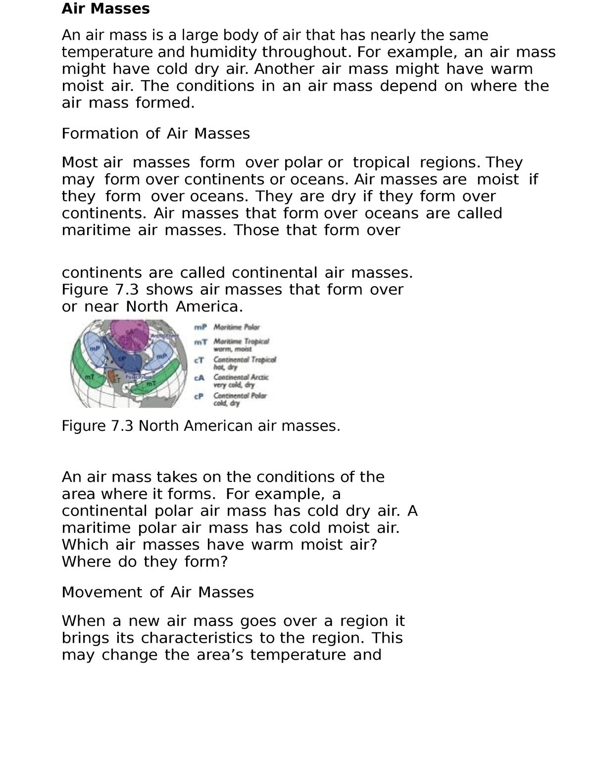 Air Masses An air mass is a large body of air that has nearly the