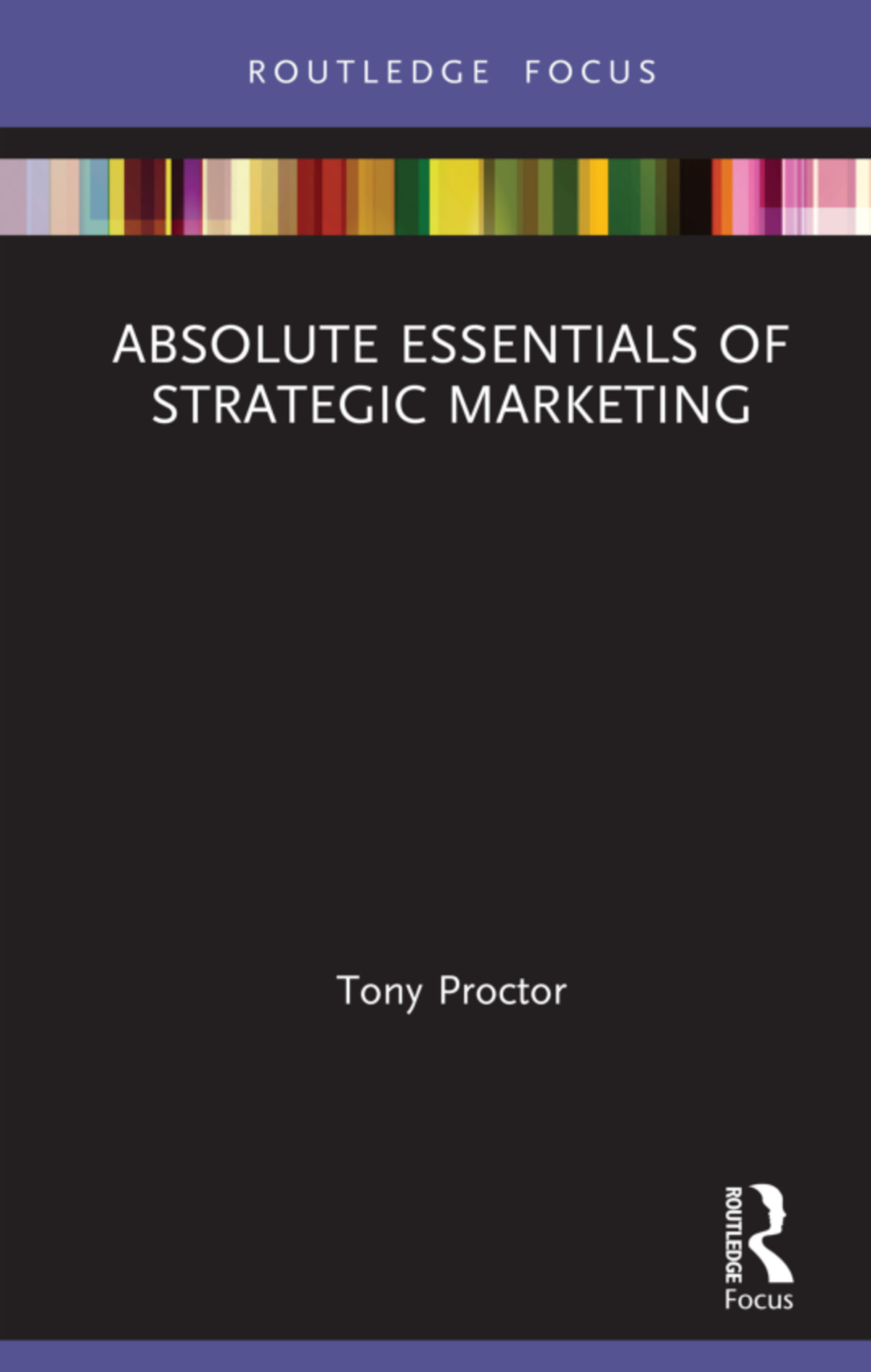 Tony Proctor - Absolute Essentials of Strategic Marketing-Routledge ...