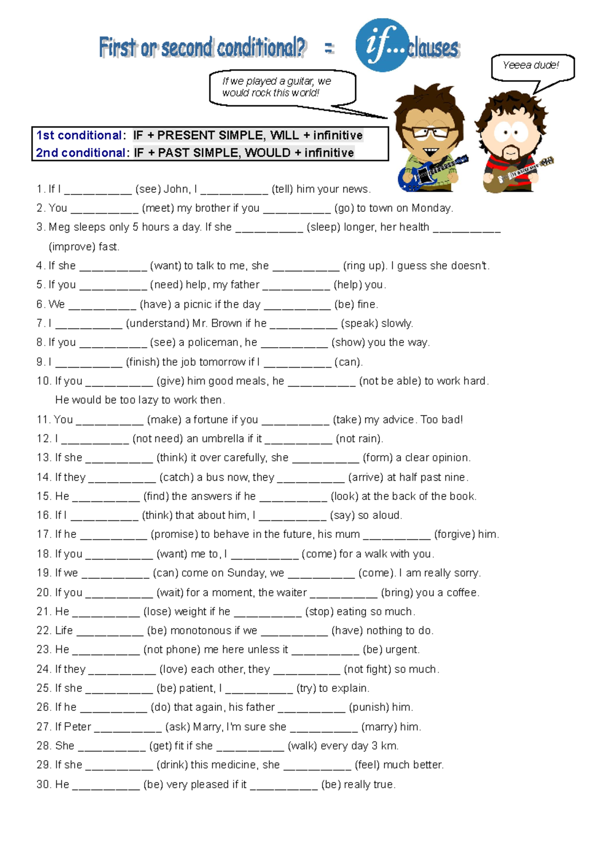 1ST AND 2ND Conditionals - 1st conditional: IF + PRESENT SIMPLE, WILL ...