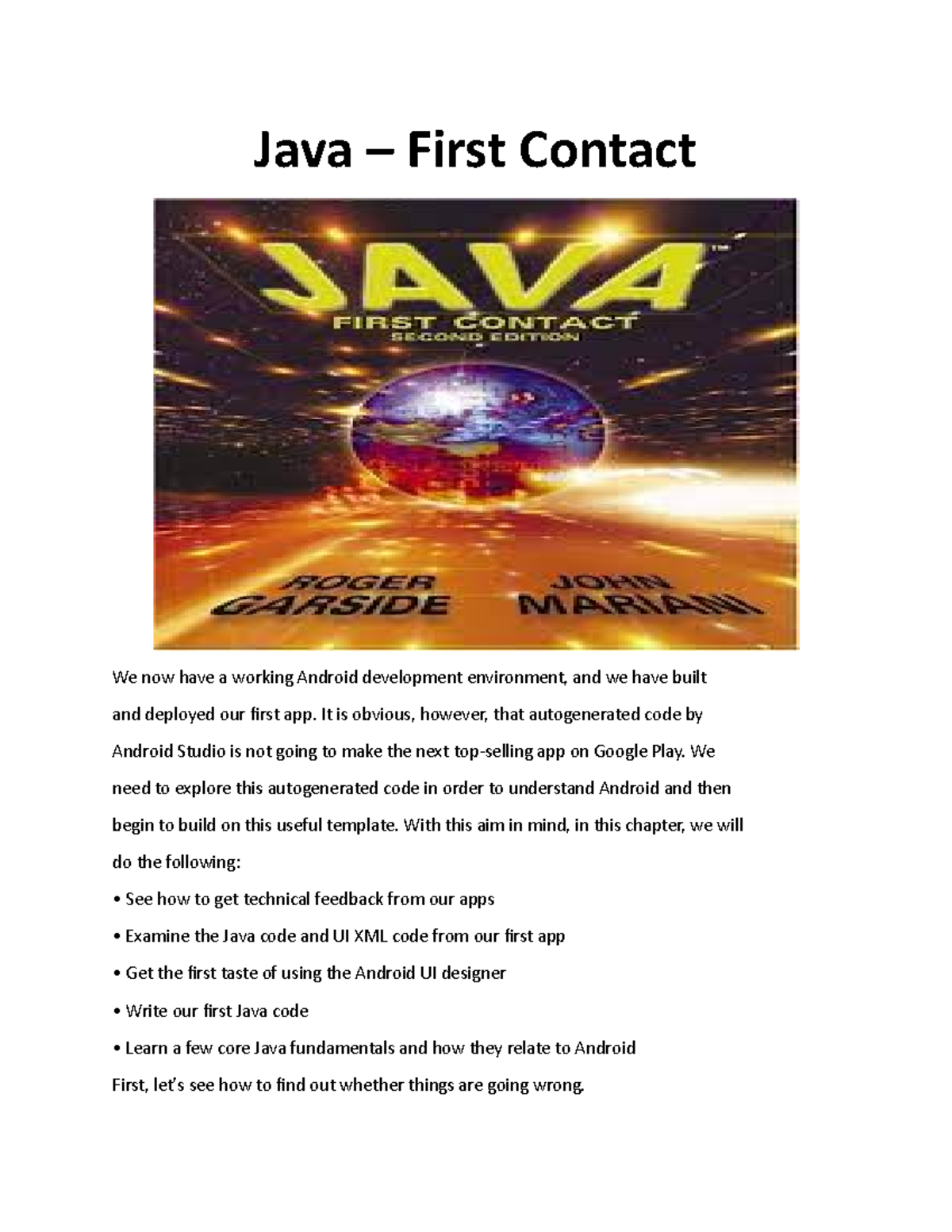 Java First Contact Java First Contact We now have a working Android