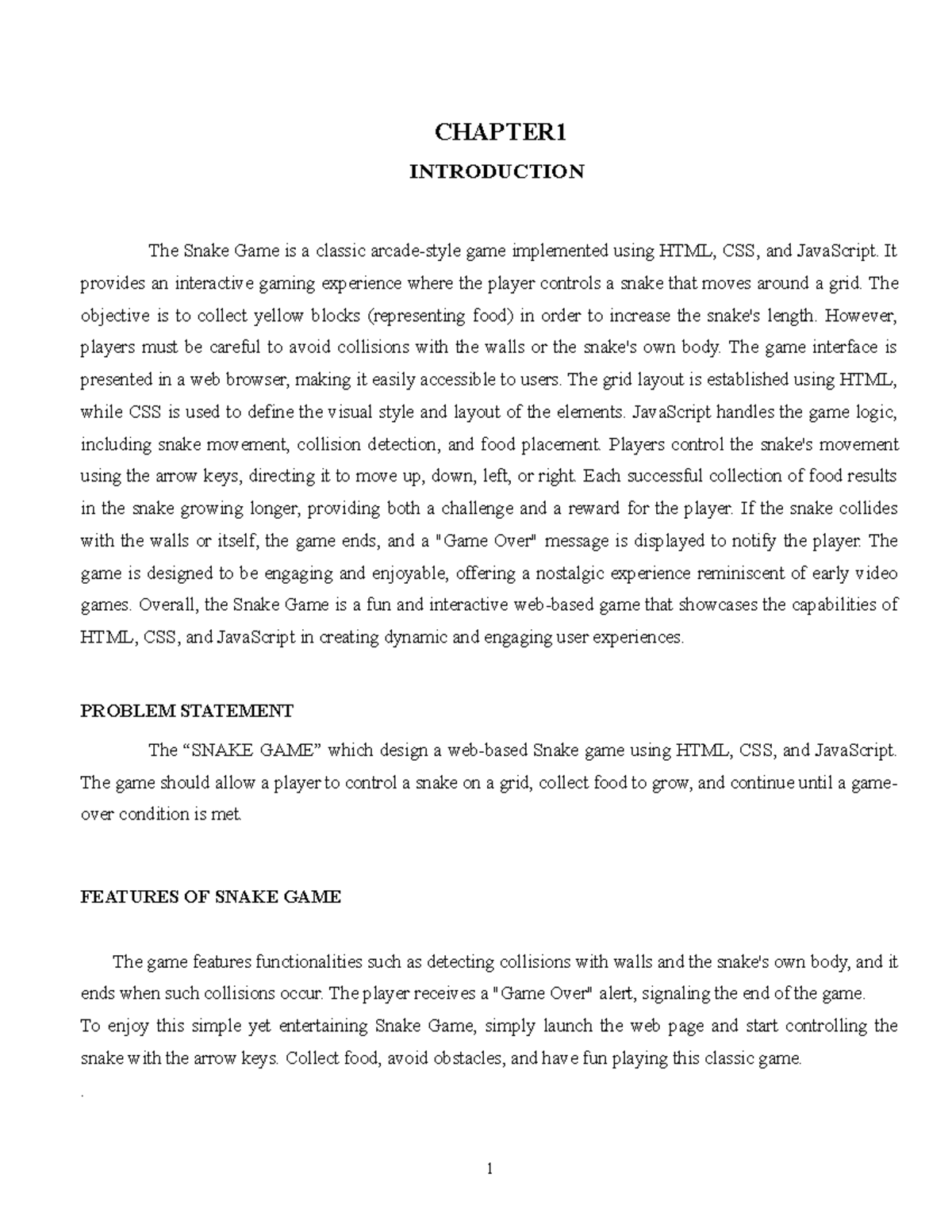 Good knowledge of python - CHAPTER INTRODUCTION The Snake Game is a ...