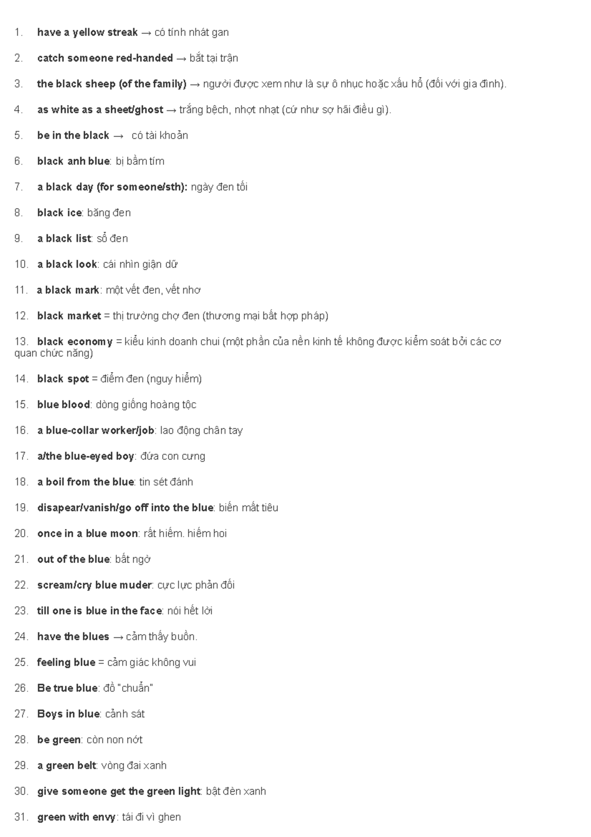 97 idioms of color have a yellow streak → có tính nhát gan catch