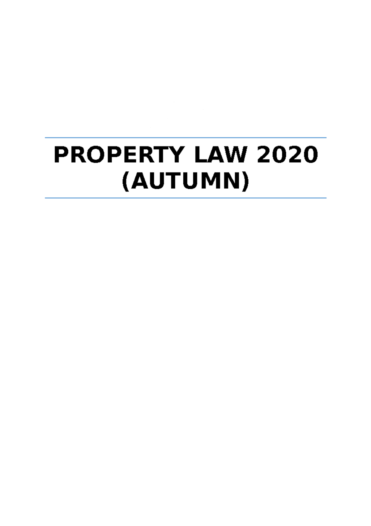 Property law Notes 2020 PROPERTY LAW 2020 (AUTUMN) Property Law