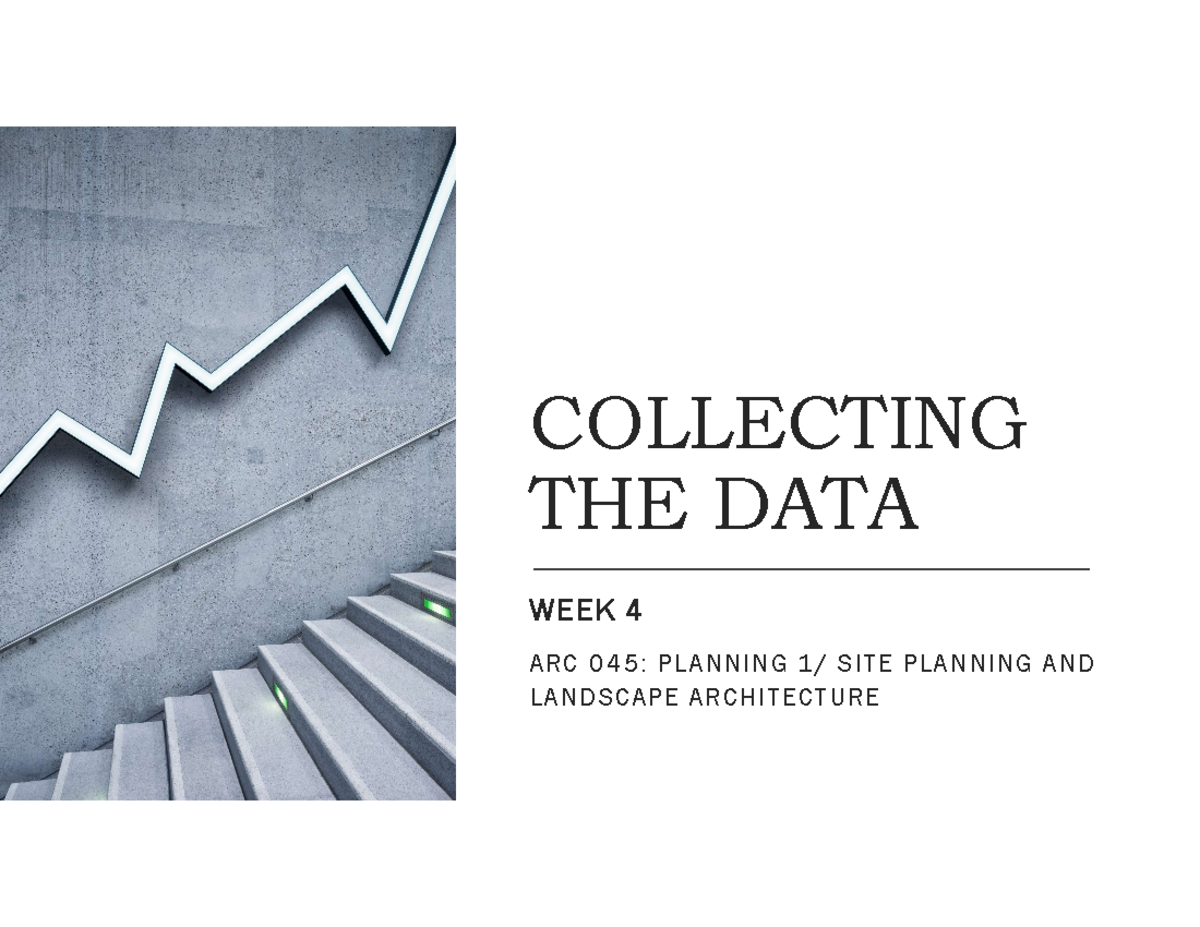 Week-4 Slides Planning 1 - COLLECTING THE DATA WEEK 4 A RC 0 4 5 : P LA ...