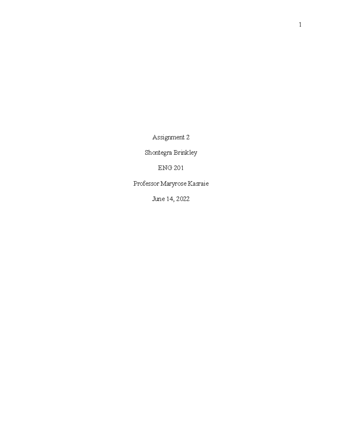 ENG201 Assignment 2 - Assignment 2 Shontegra Brinkley ENG 201 Professor ...