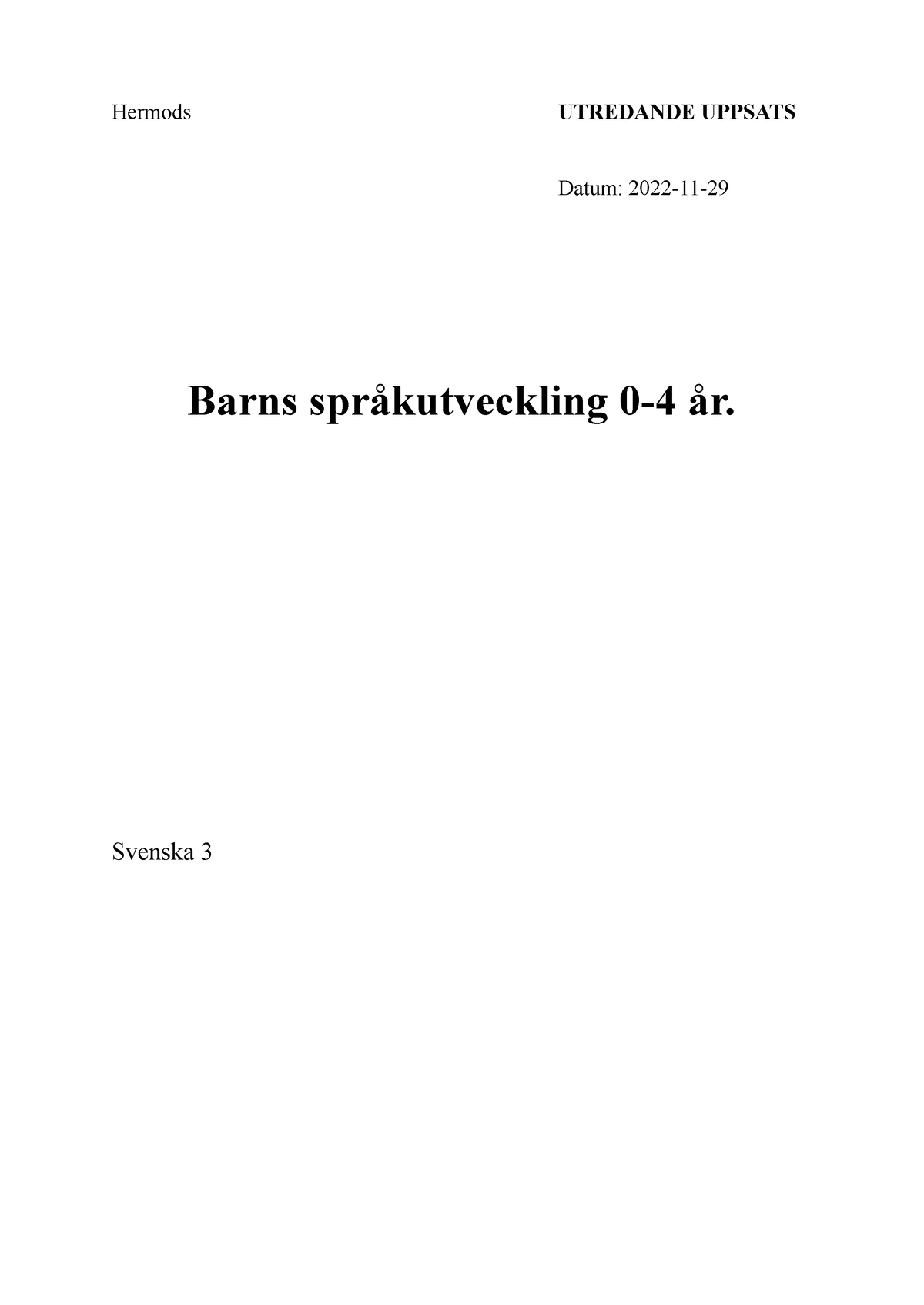 Copy Of Uppsats Barns Språkutveckling 0-4 år - Hermods UTREDANDE ...