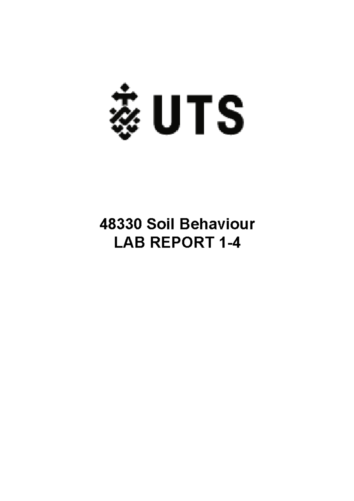 Soil lab 1-4 - lab 1 - 4 - 48330 Soil Behaviour LAB REPORT 1- Lab 1 ...