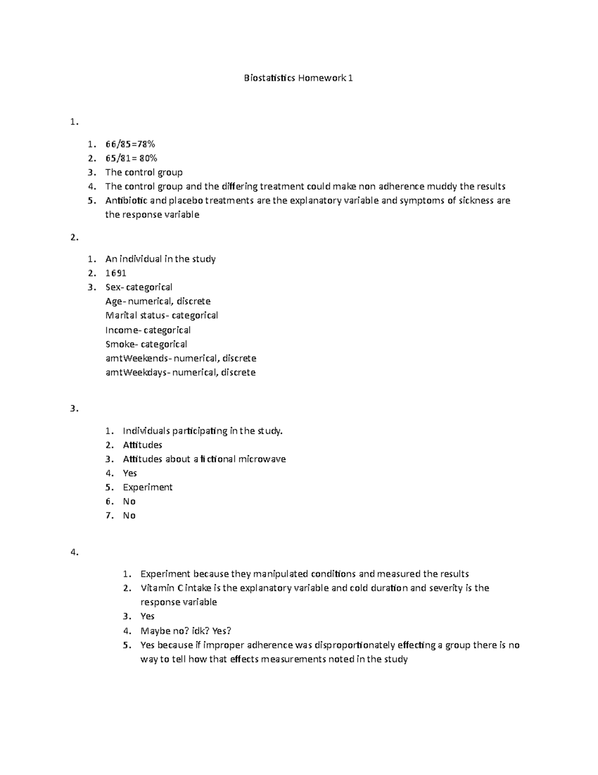 Bio Stats Practice - Biostatistics Homework 1 1. 1. 66/85=78% 2. 65/81 ...