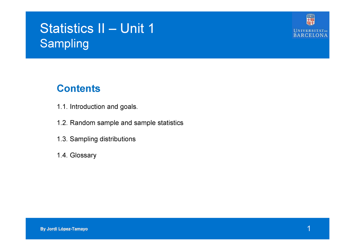 Statistics II Unit 1 Theory - Statistics II Unit 1 Sampling Contents 1 ...