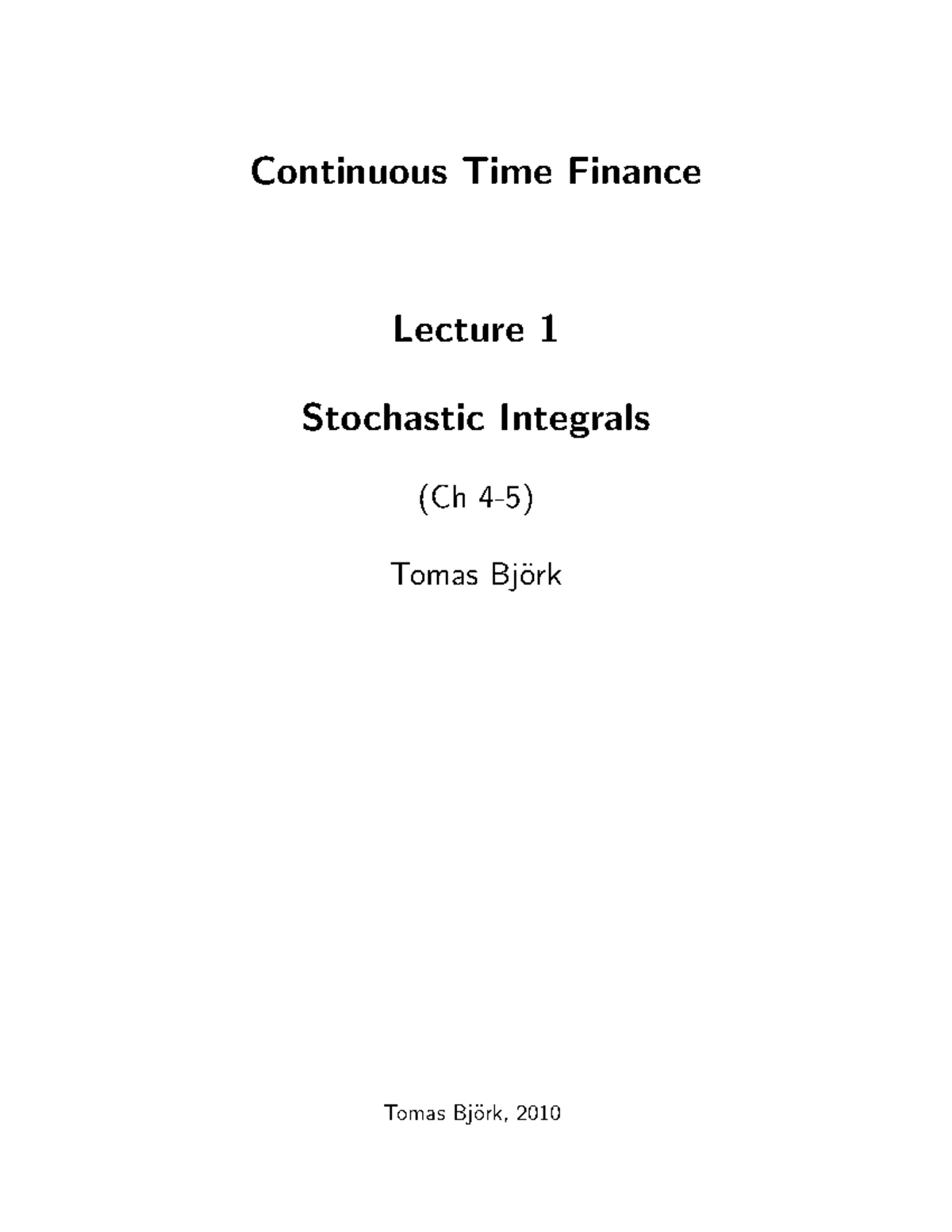 F1 - Continuous Time Finance Lecture 1 Stochastic Integrals (Ch 4-5 ...