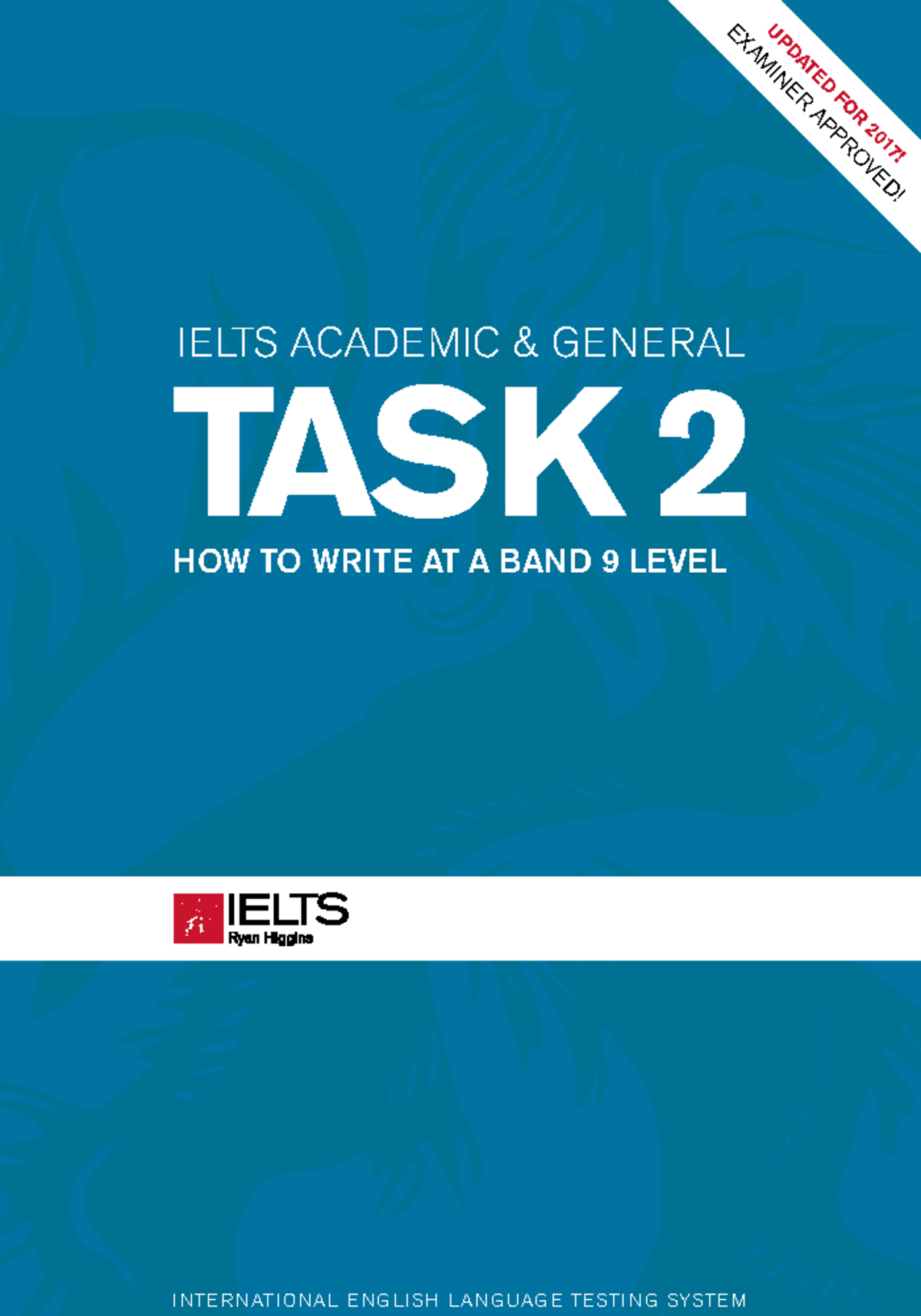 Ielts Academic General Task 2 - How to Write at a Band 9 Level by Ryan ...