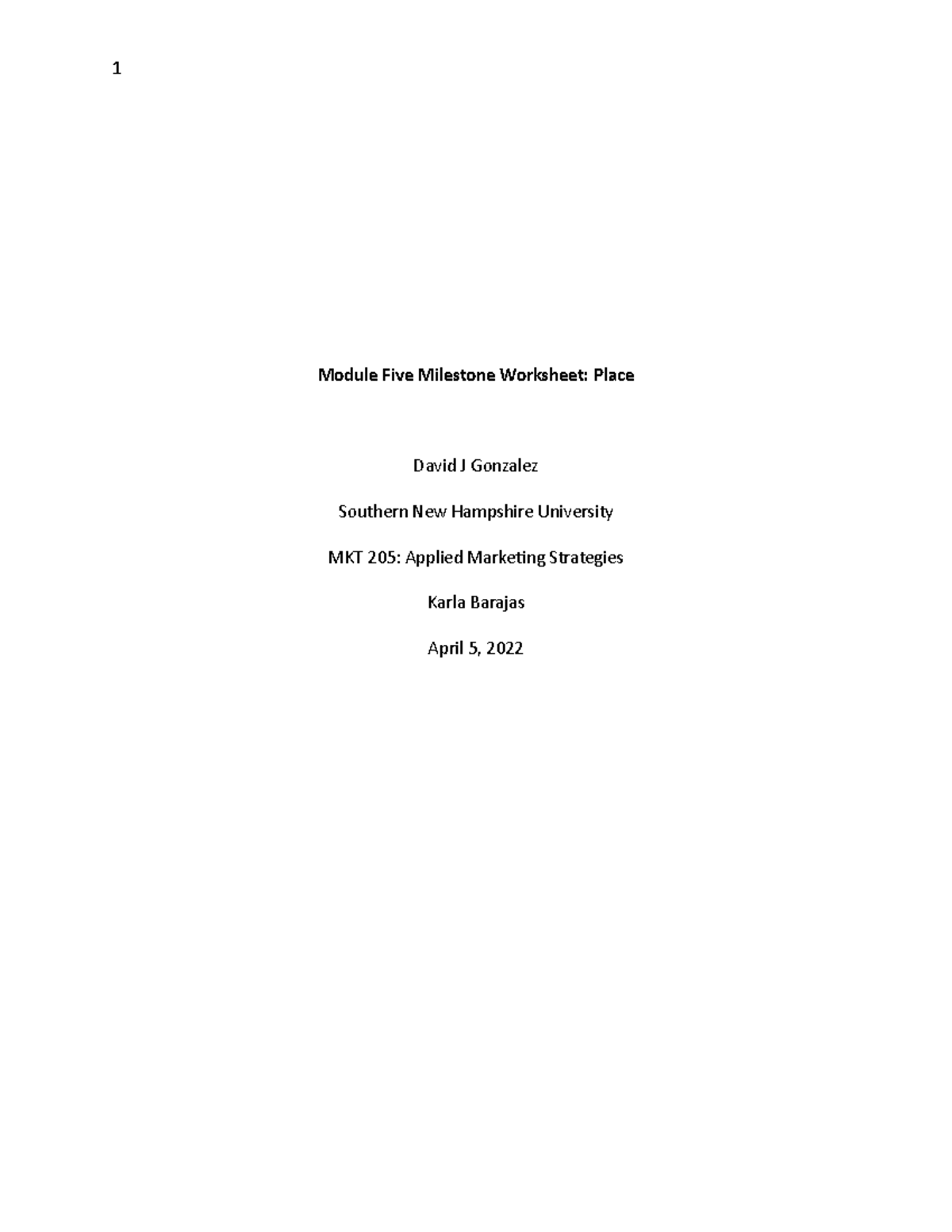 MKT205 Module Five Milestone - 1 Module Five Milestone Worksheet: Place ...