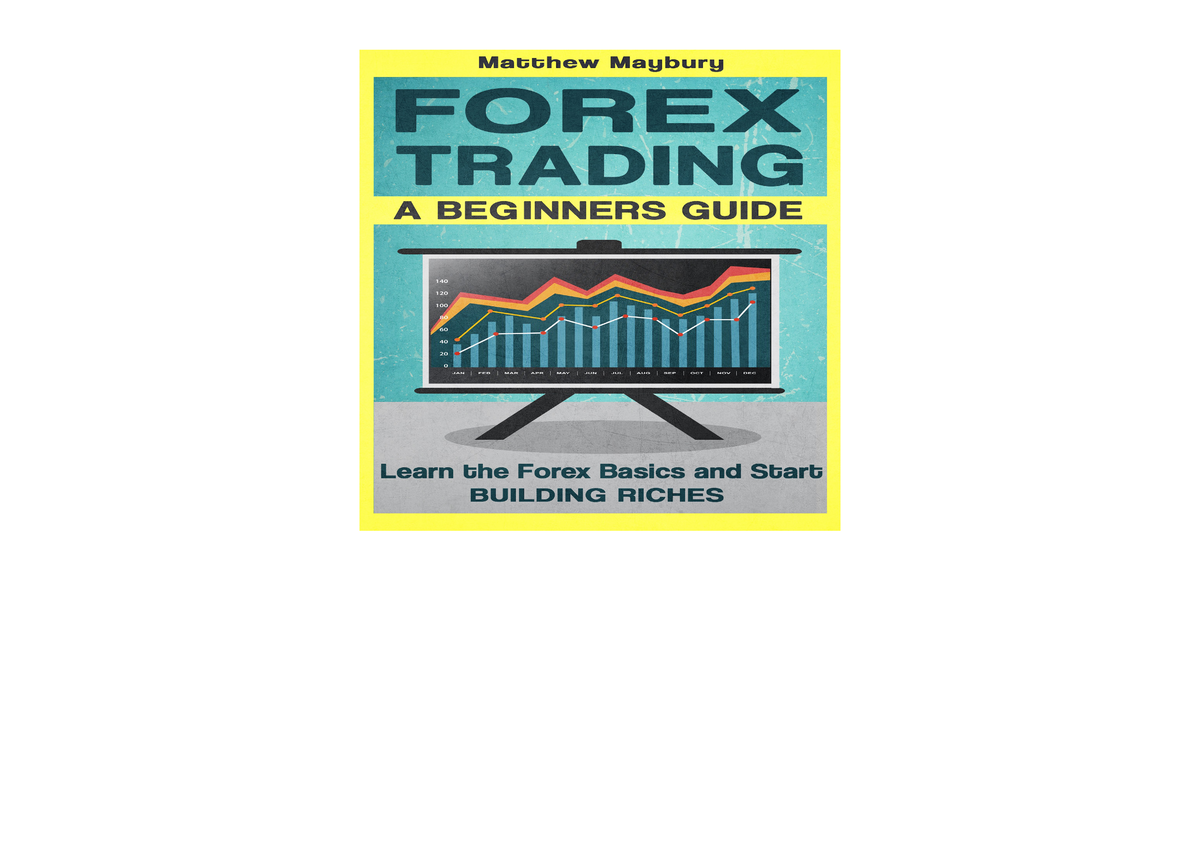 PDF read online Forex A Beginner s Guide to Forex Trading Learn the ...