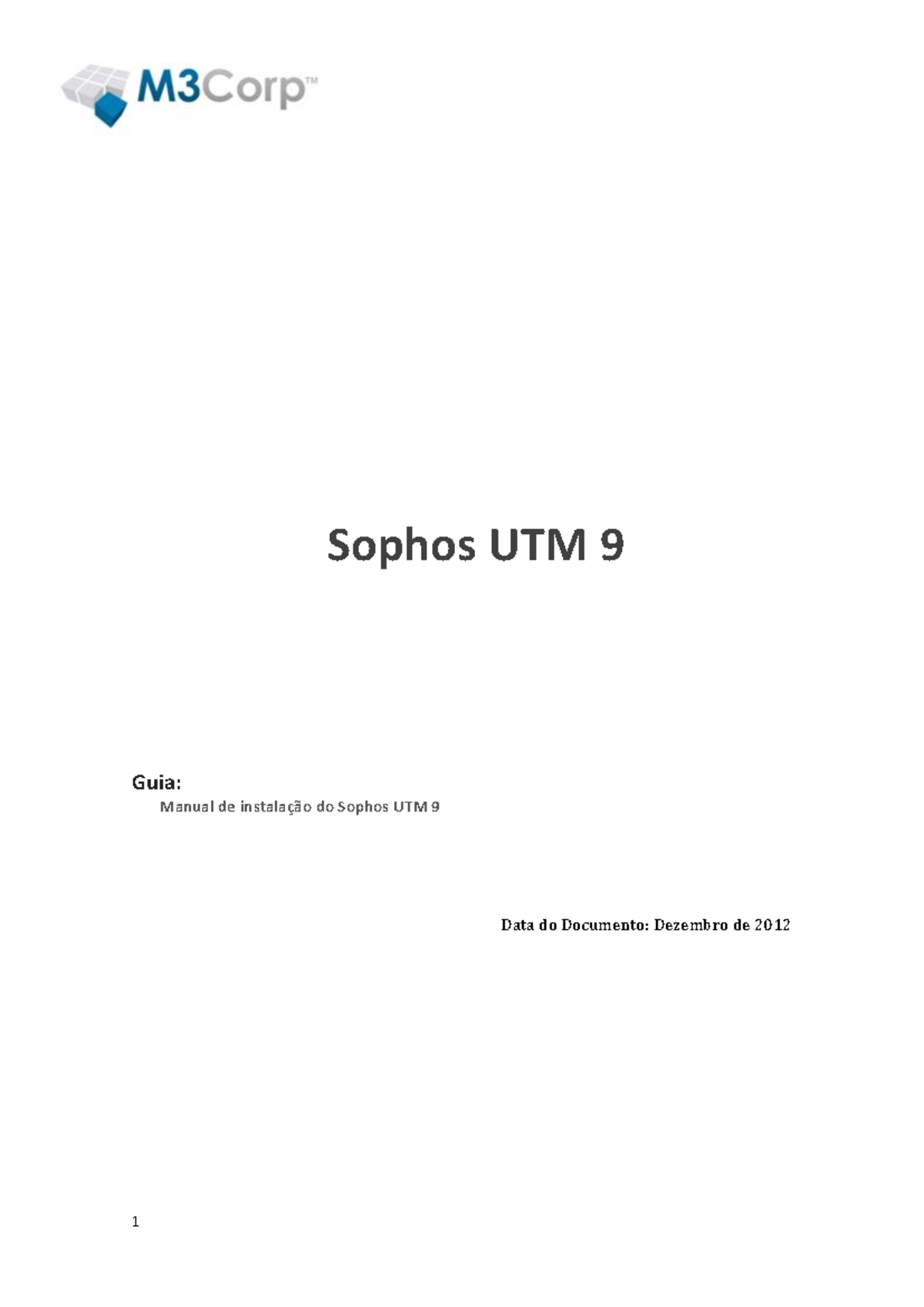 Sophos UTM 9. Guia Manual de instalação do Sophos UTM 9 - Sophos UTM 9 ...