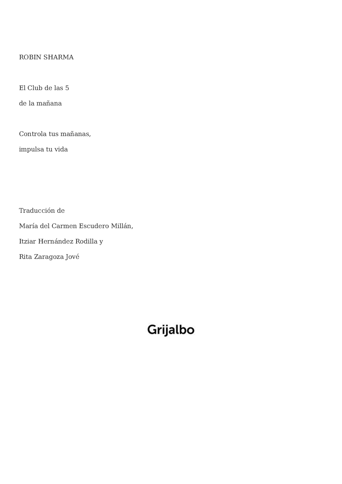 El Lector - El nuevo libro de Robin Sharma, uno de los mayores expertos  mundiales en liderazgo y desempeño. “El club de las 5 de la mañana”  Historia de dos personas que