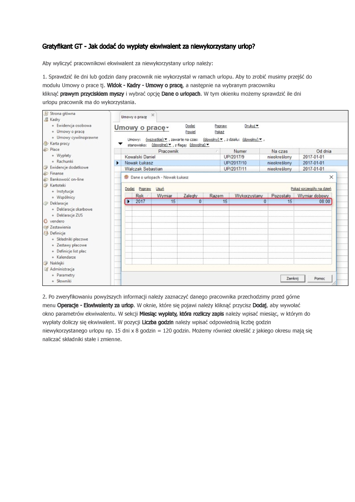 Ekwiwalent Za Urlop Gratyfikant Gt Jak Dodać Do Wypłaty Ekwiwalent Za Niewykorzystany Urlop 9209