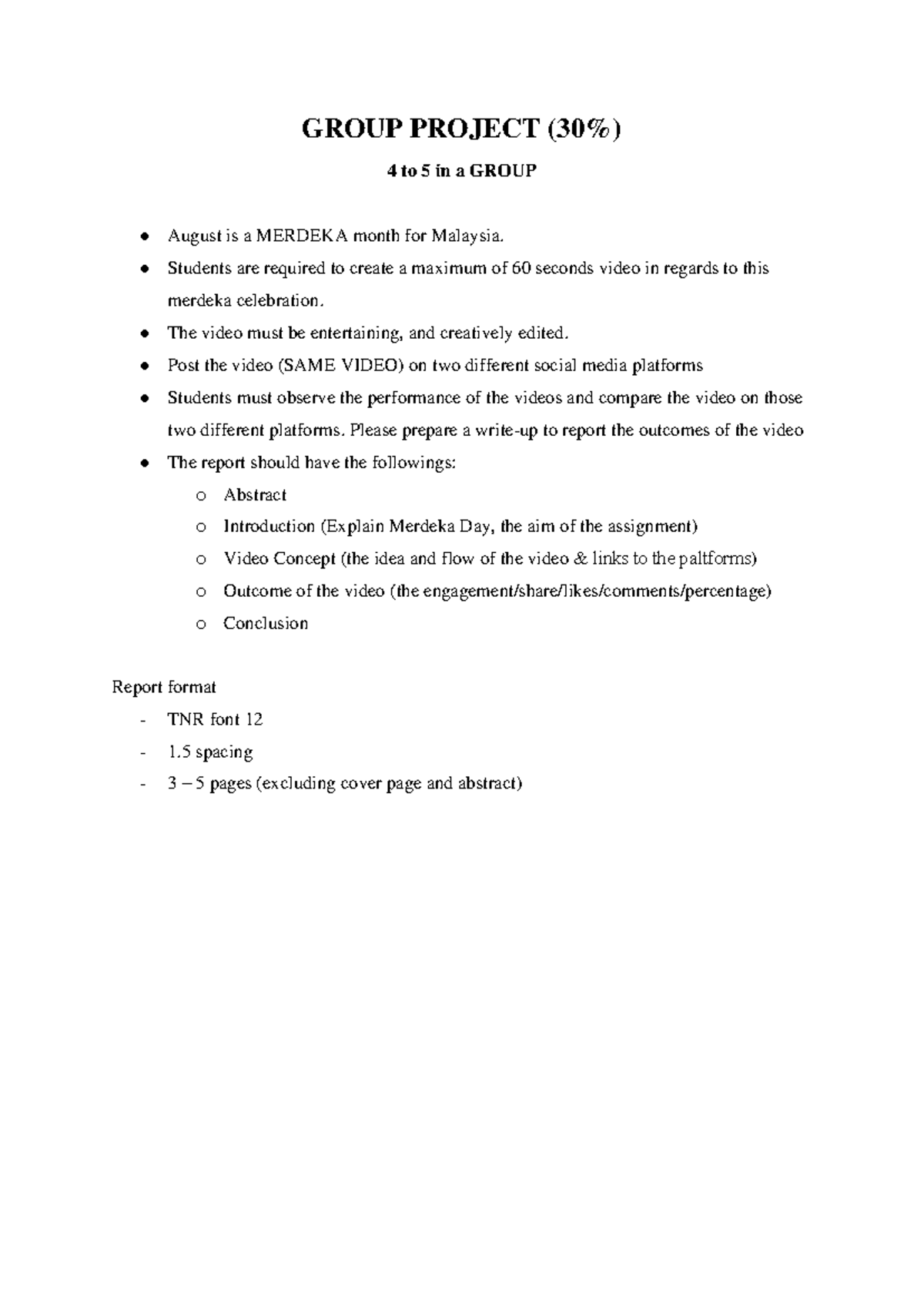 Group Project - Good - GROUP PROJECT (30%) 4 to 5 in a GROUP August is ...