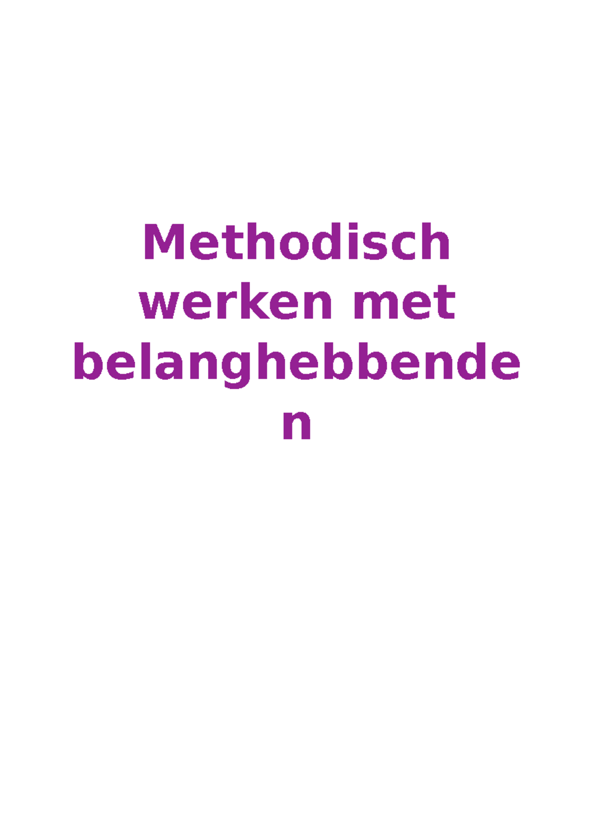 Samenvatting-MWMB - Goed - Methodisch Werken Met Belanghebbende N ...