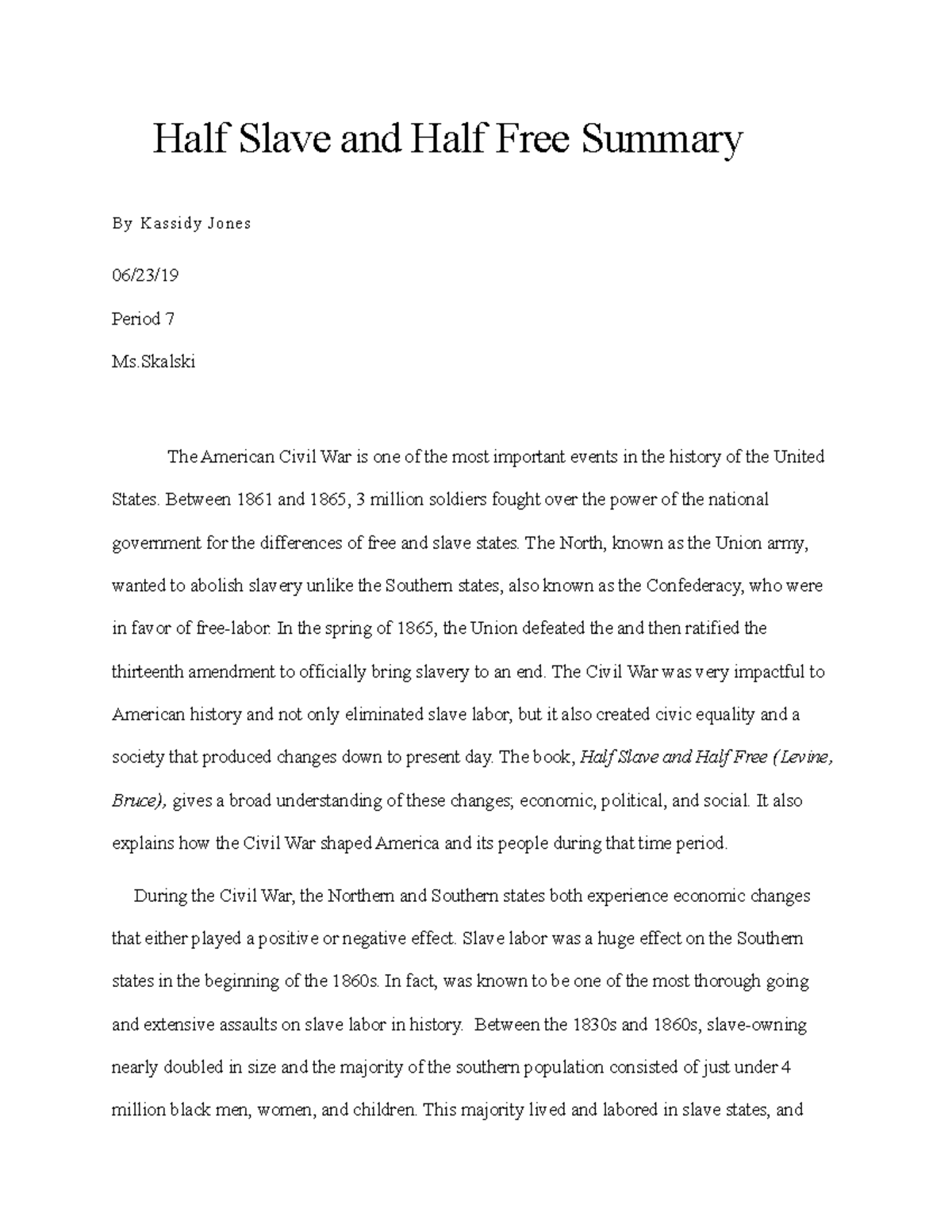 Half Slave and Half Free Summary Between 1861 and 1865, 3 million