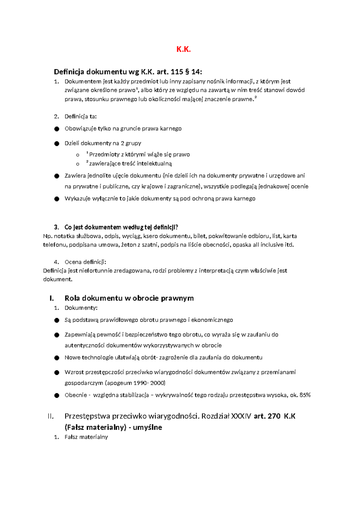 DWP I KK K. Definicja dokumentu wg K. art. 115 § 14 1. Dokumentem jest każdy przedmiot lub