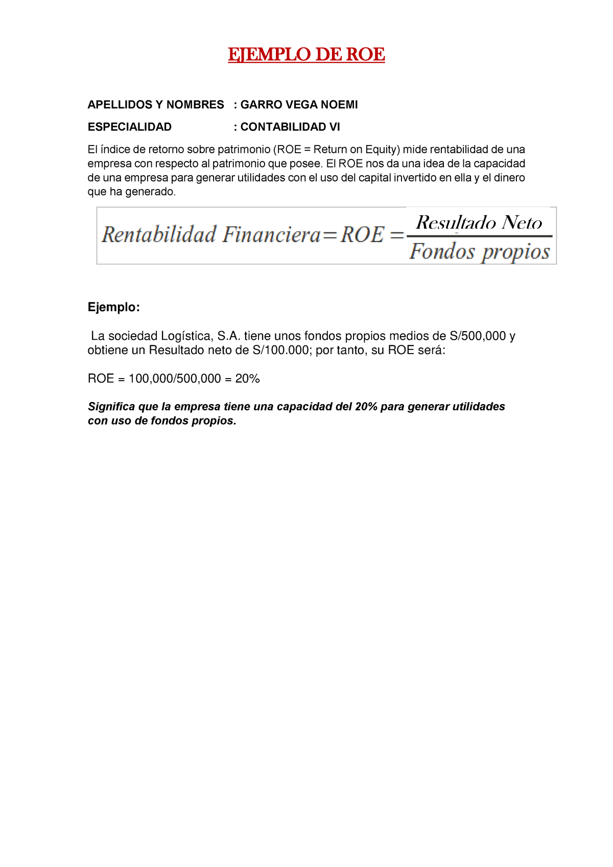 Ejemplo De Roe Y Su Interpretacion Ejemplo De Roe Apellidos Nombres Garro Vega Noemi Especialidad Contabilidad Vi El Ndice De Retorno Sobre Patrimonio Roe Studocu