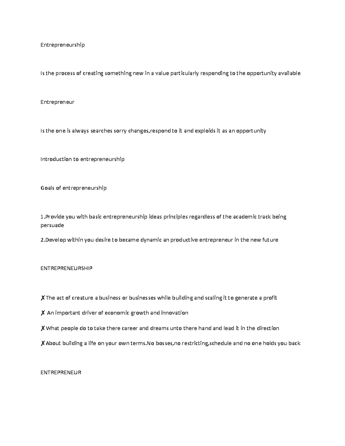 Entrepreneurship Note Entrepreneurship Is the process of creating something new in a value