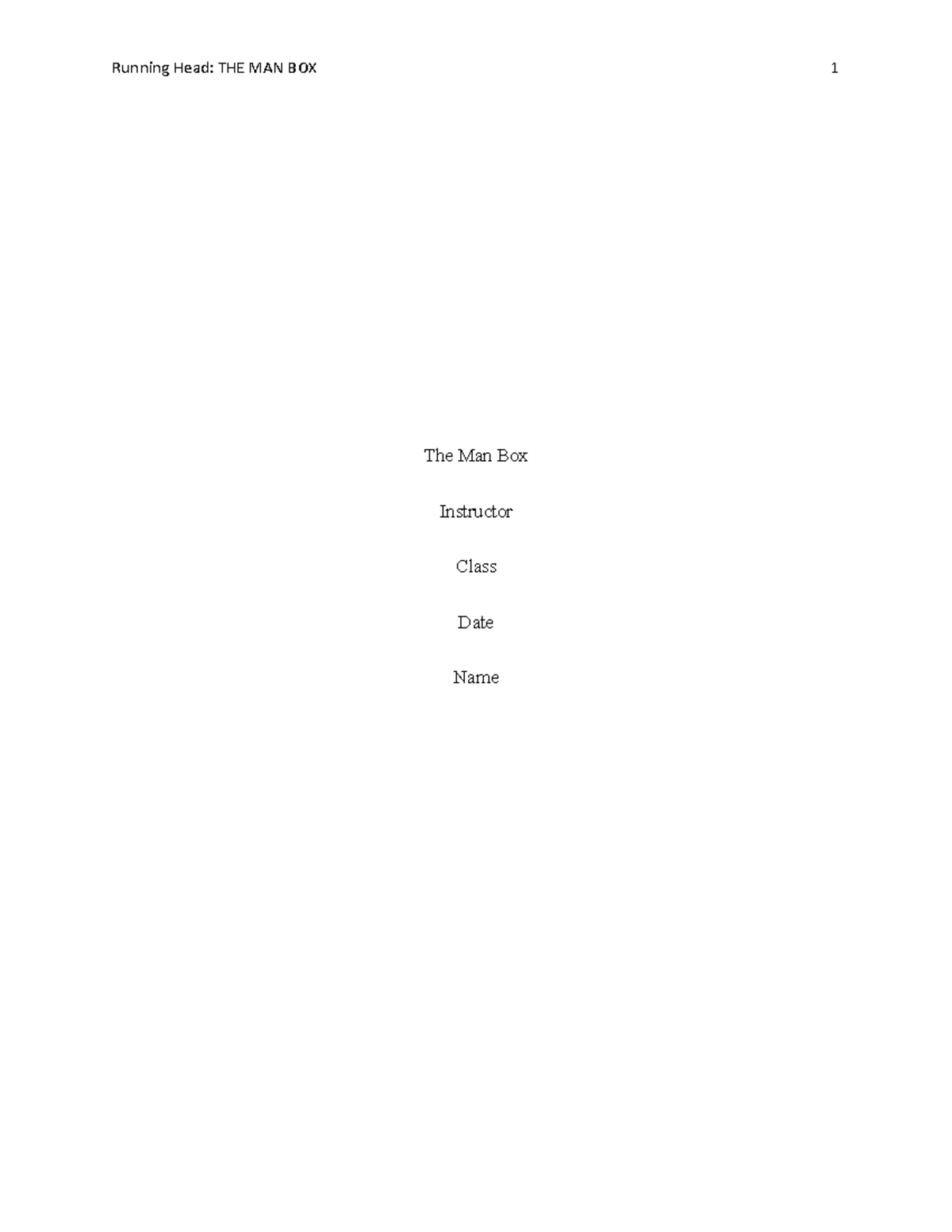 The Man Box Grade A Running Head THE MAN BOX 1 The Man Box