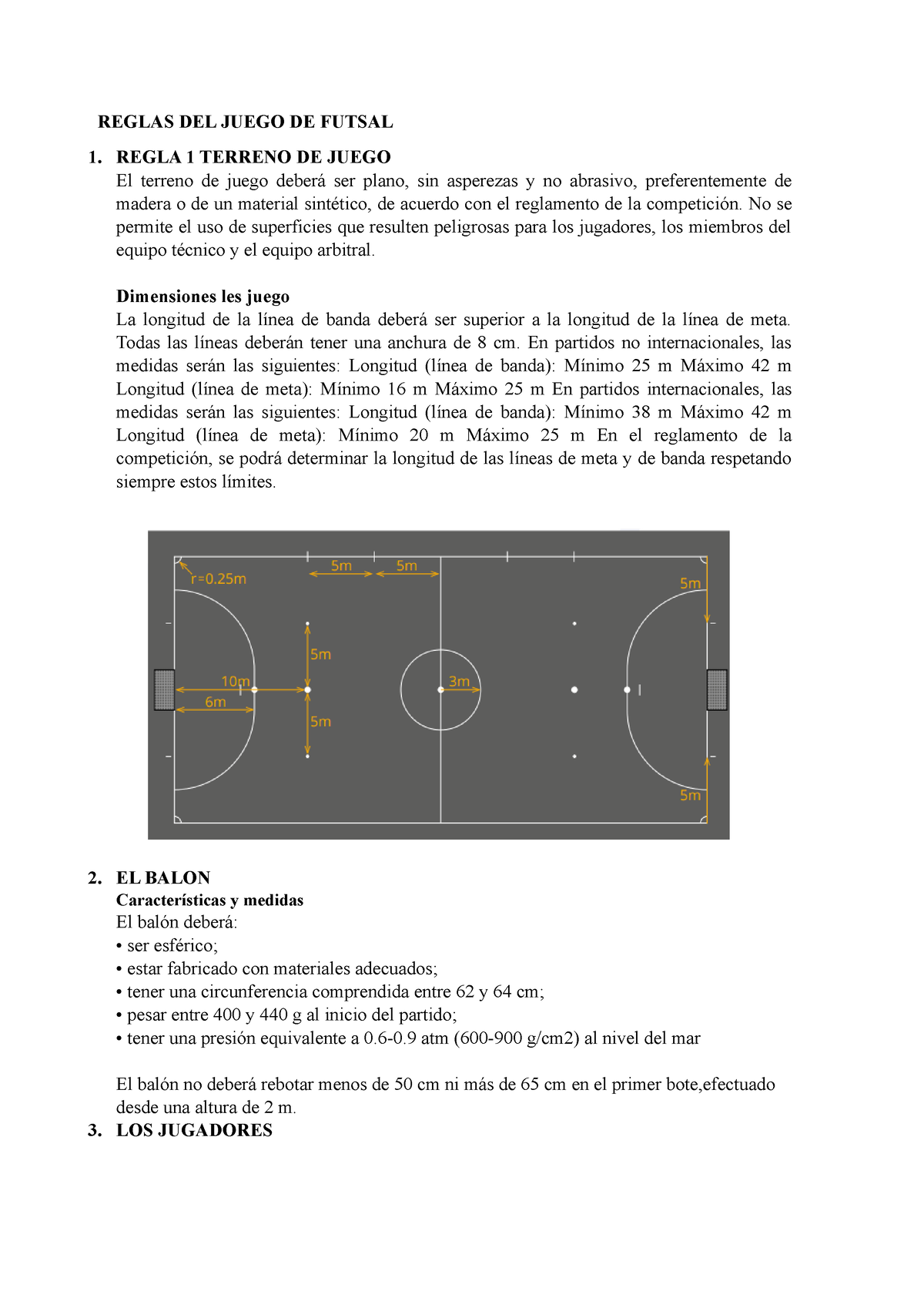 Reglas DEL Juego DE Futsal REGLAS DEL JUEGO DE FUTSAL 1. REGLA 1