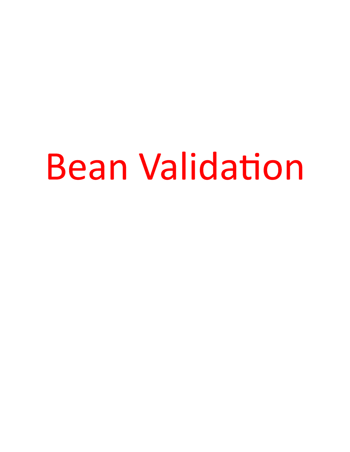 Bean Validation Notes Bean Validation What is “Bean Validation