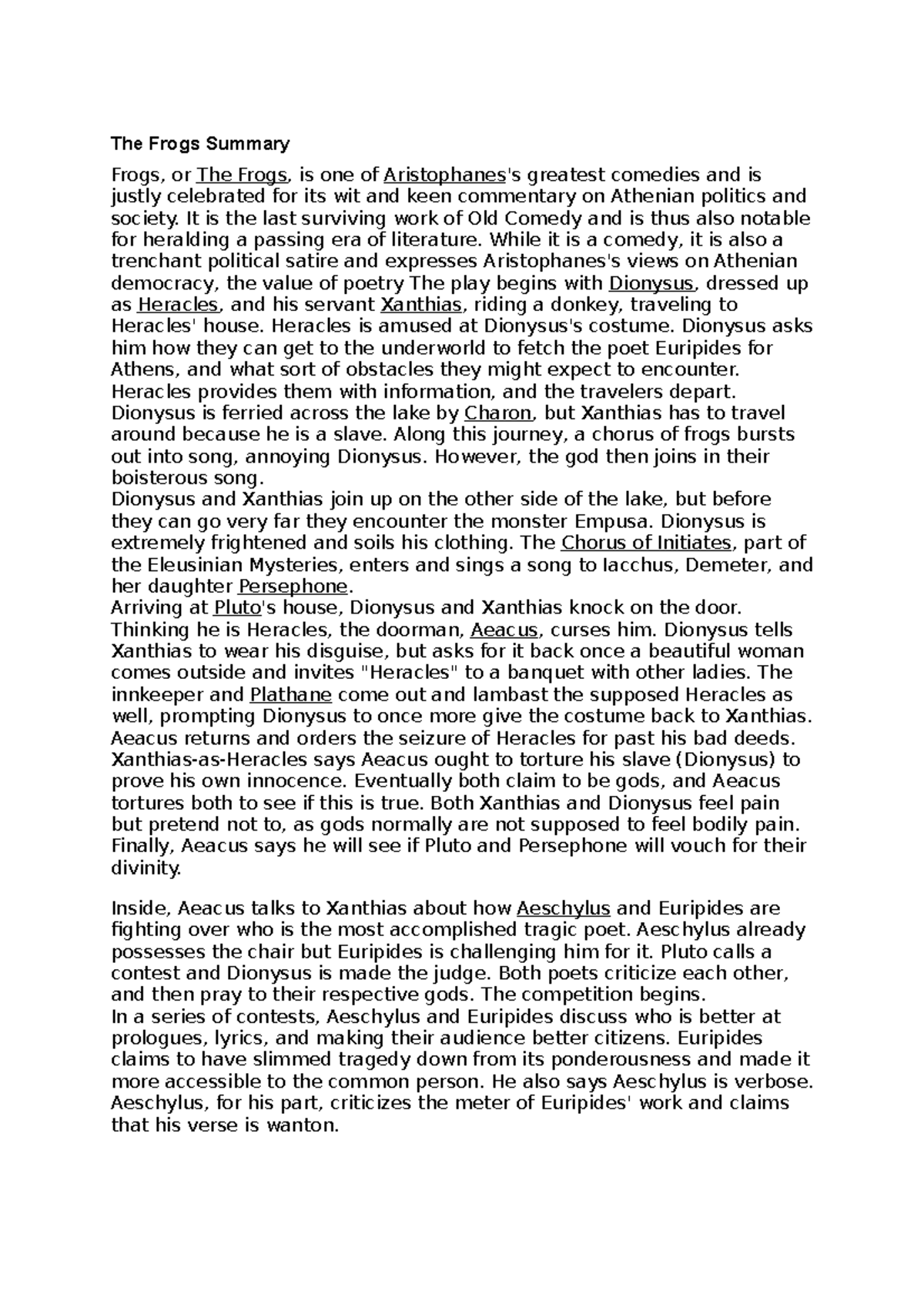 The Frogs Summary It is the last surviving work of Old Comedy and is