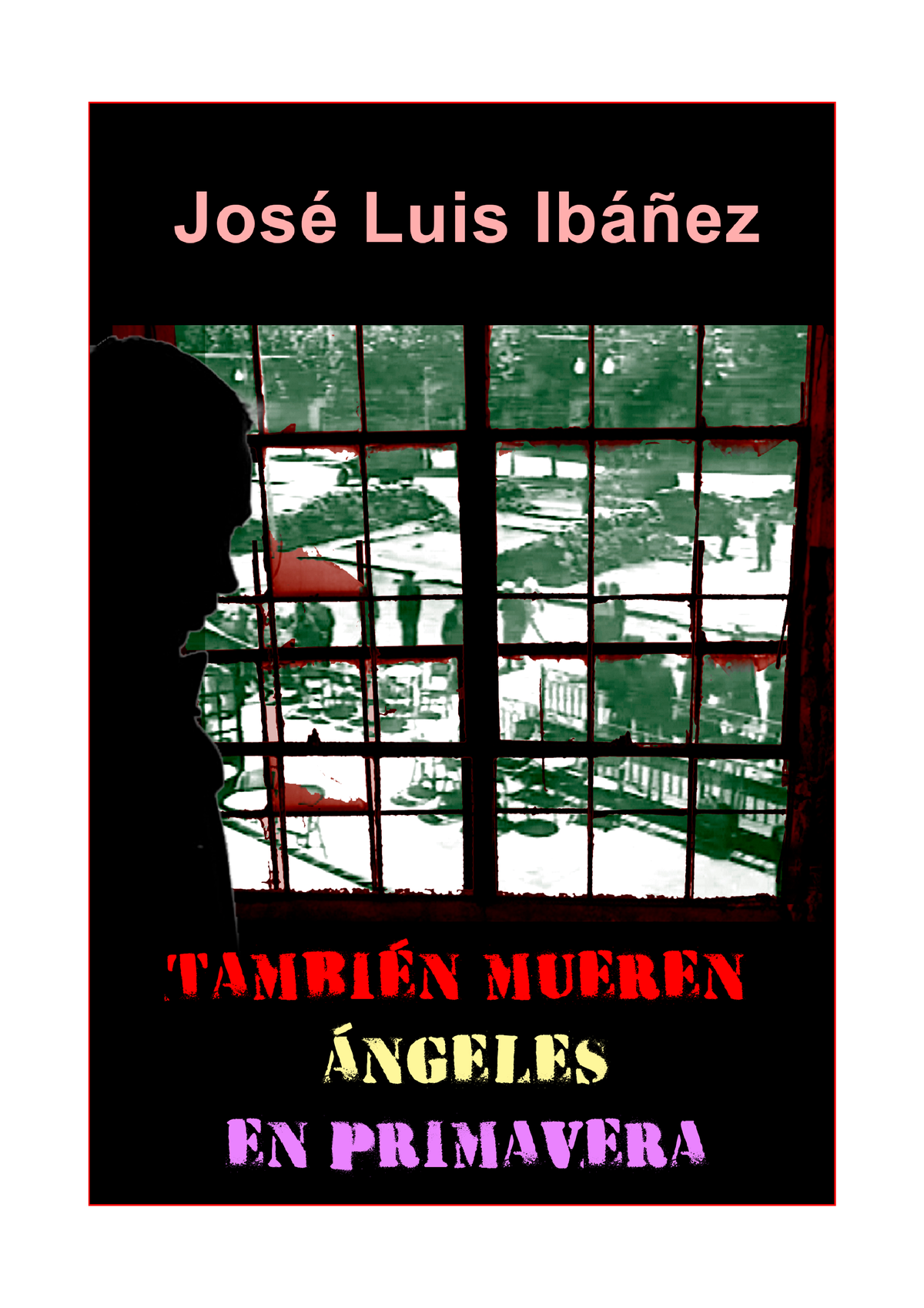 Jose Luis Ibañez Tambien Mueren Angeles En Primavera Barcelona Primavera De 1937 El 1393