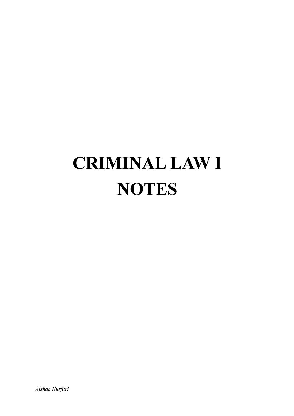 Criminal Notes FINAL - CRIMINAL LAW I NOTES Criminal Law I Notes ...