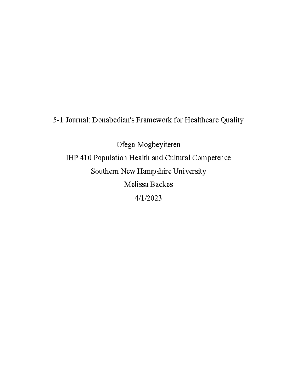 IHP 410 5-1 Journal- Donabedian's Framework for Healthcare Quality - 5 ...