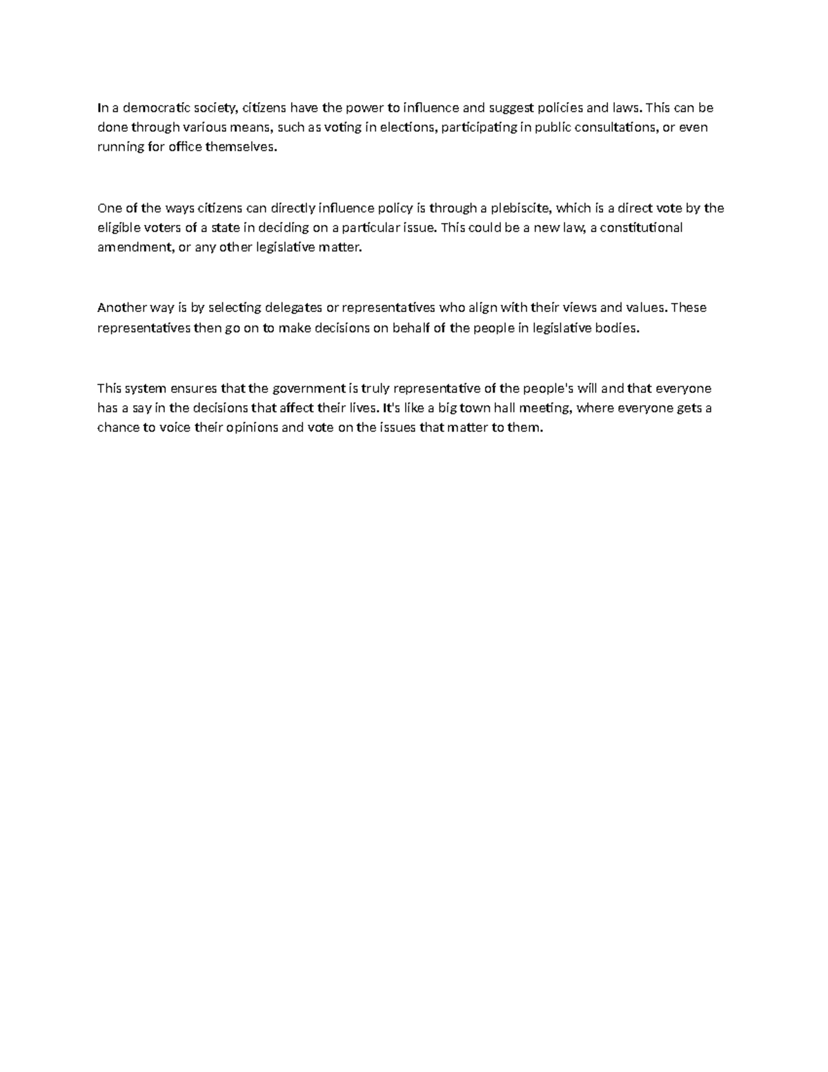 Democratic Society . In a democratic society, citizens have the