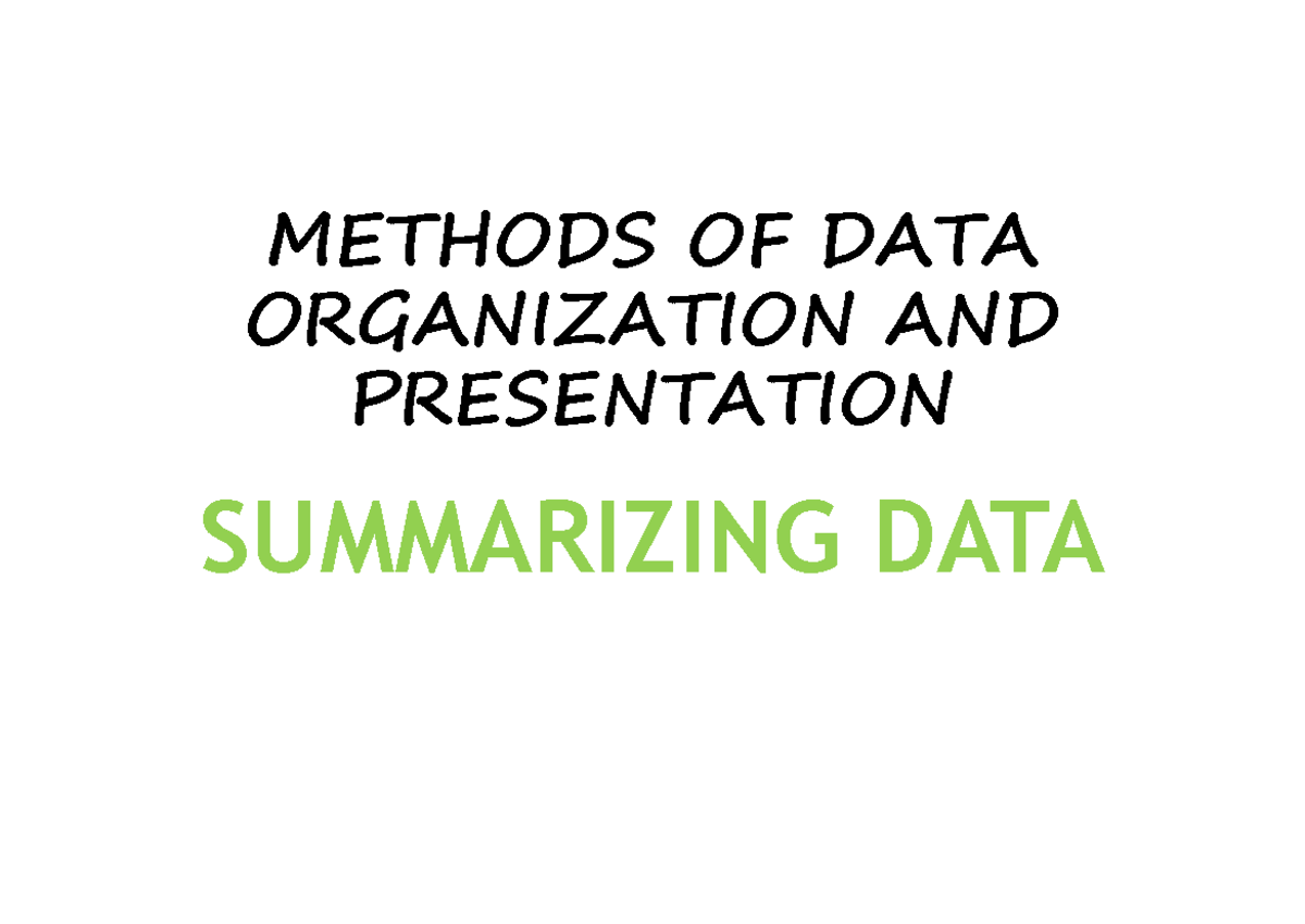 Summarizing Data - METHODS OF DATA ORGANIZATION AND PRESENTATION ...