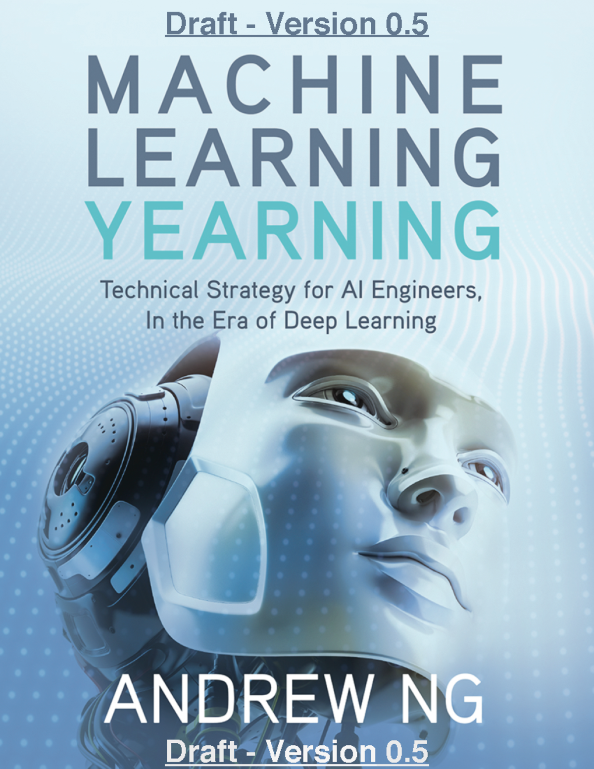 Machine Learning Yearning - Page! 1 Machine Learning Yearning-Draft V0 ...