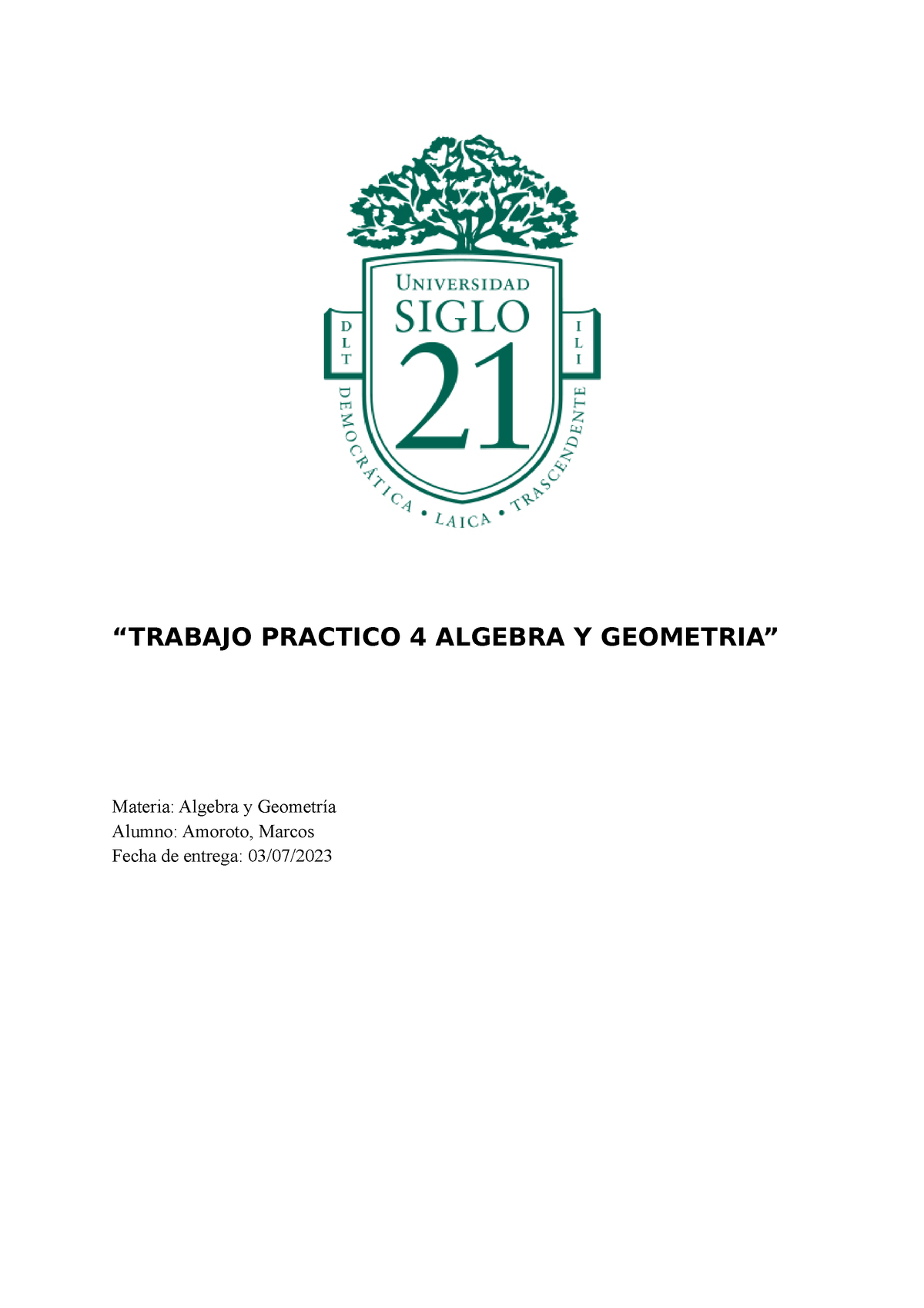 TP 4 Algebra - TP4 - “TRABAJO PRACTICO 4 ALGEBRA Y GEOMETRIA” Materia ...