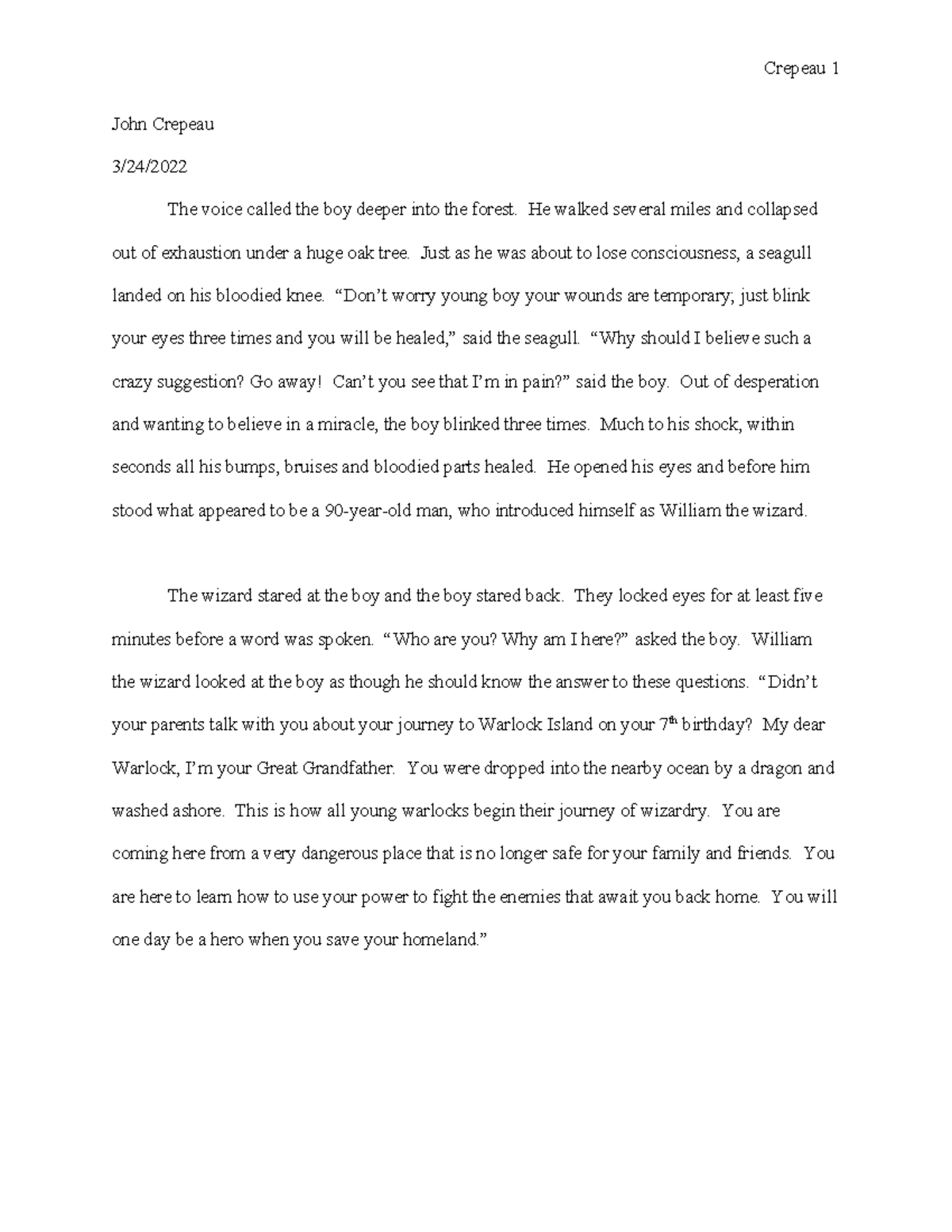 Narrativewriting ELA John Crepeau 3/24/ The voice called the boy deeper into the forest. He