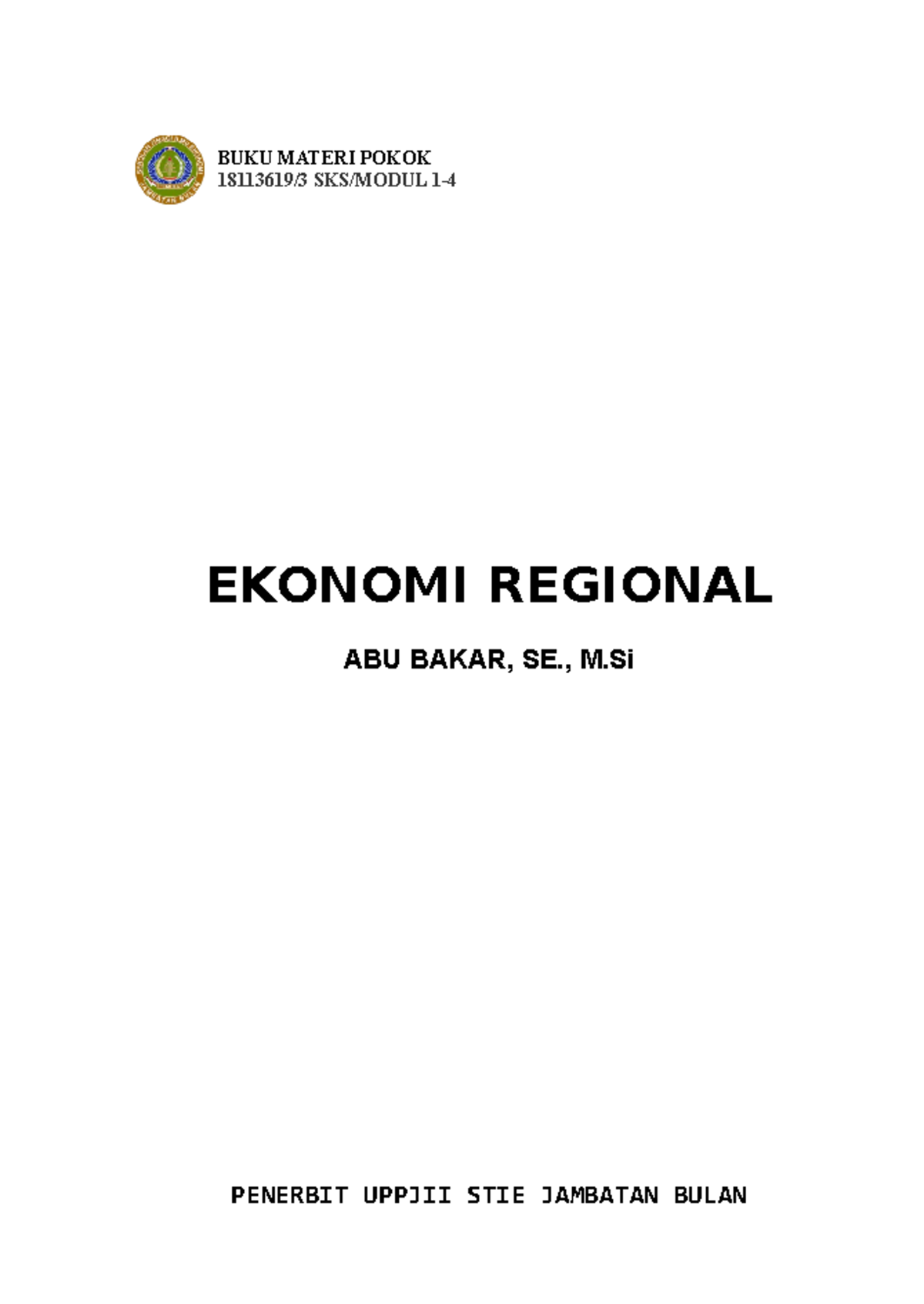 Modul 1 Ekonomi Regional - BUKU MATERI POKOK 18113619 /3 SKS/MODUL 1 ...