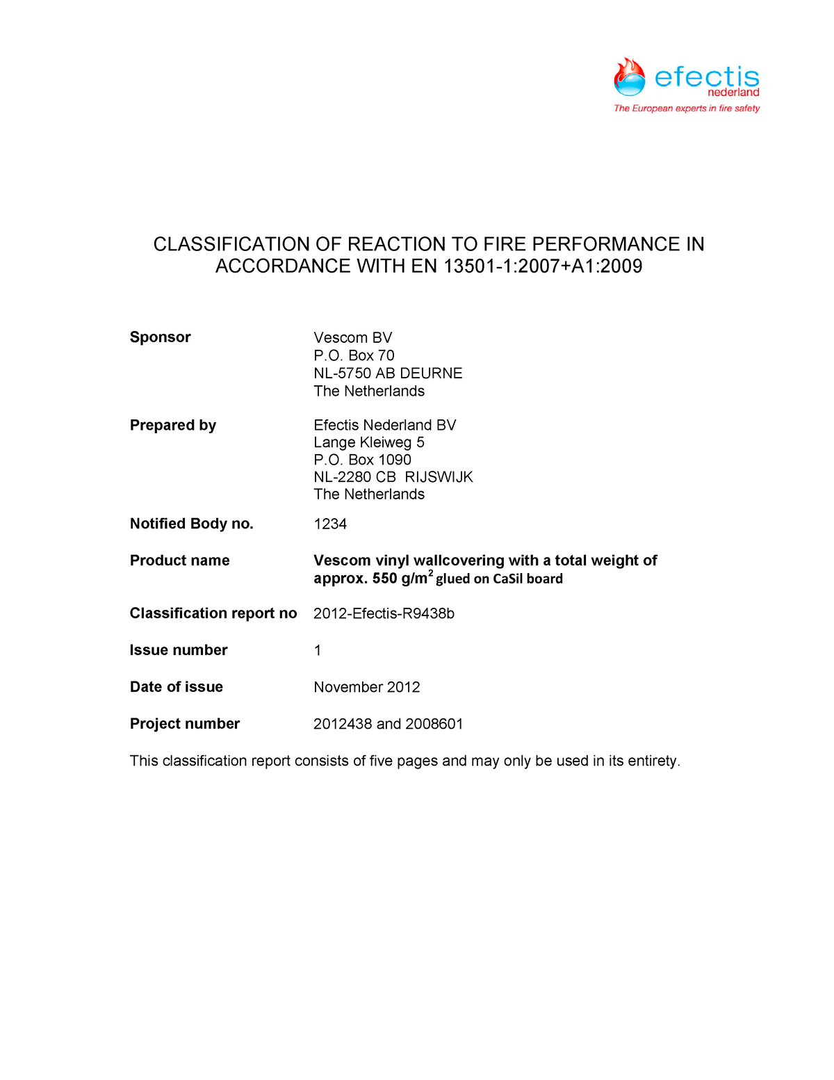 Hauki 1069 - EN 13501, B S2 D0 - CLASSIFICATION OF REACTION TO FIRE PERFORMANCE IN ACCORDANCE ...