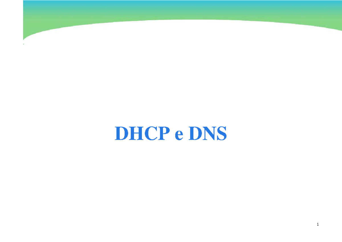 DHCP e DNS - reti - DHCP e DNS Dynamic Host Configuration Protocol ...