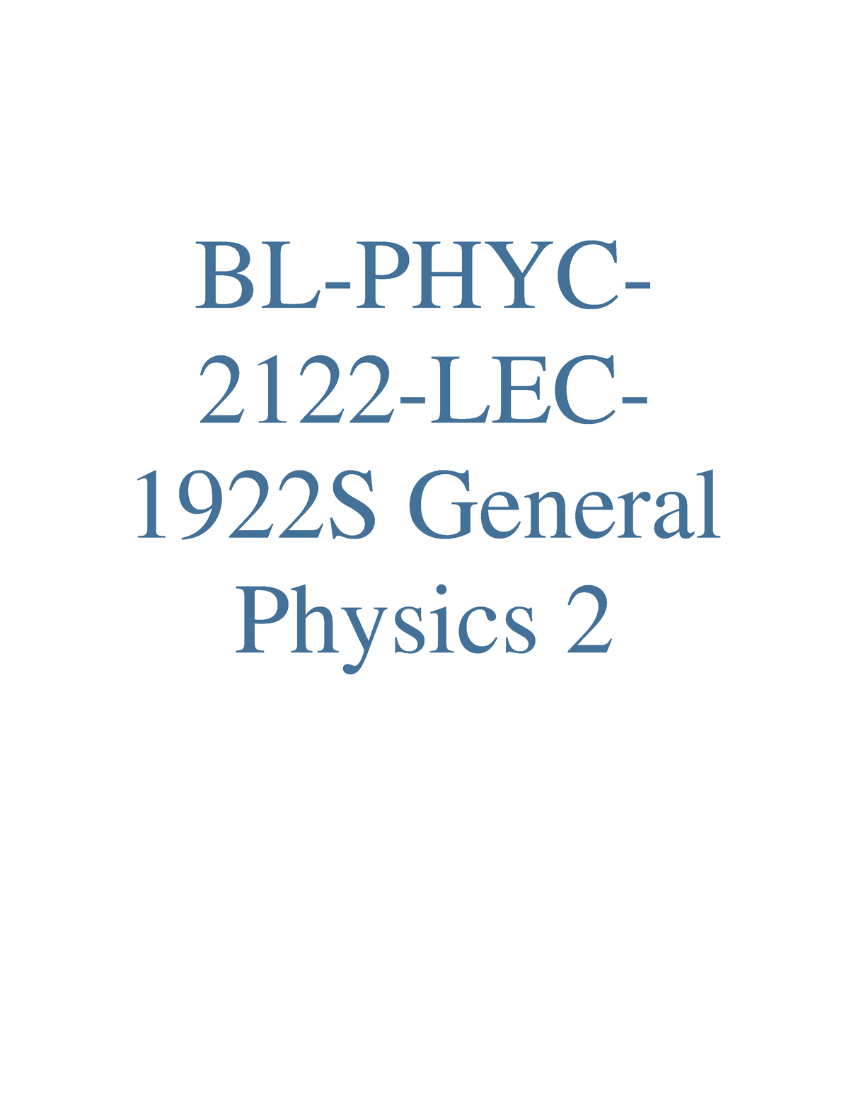 BAED-PHYC2122 General Physics 2 - BL-PHYC- 2122-LEC- 1922S General ...