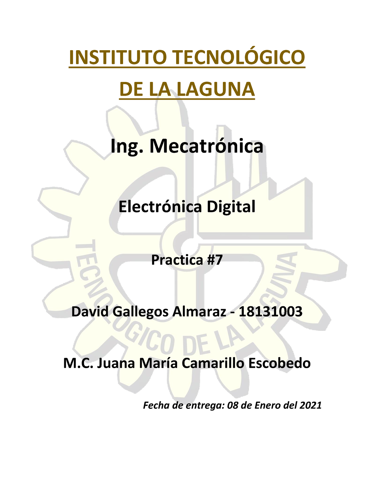 Practica 7- Elec Digital - INSTITUTO TECNOL”GICO DE LA LAGUNA Ing ...