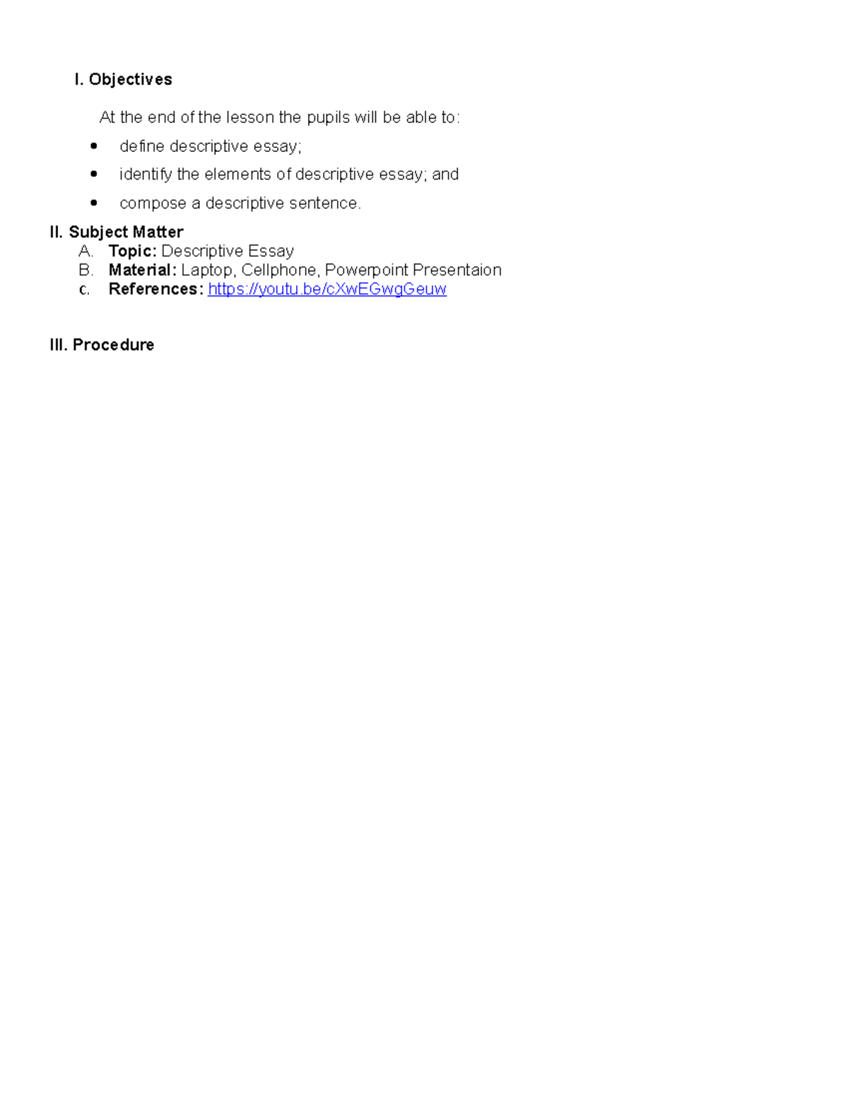 Detailed lesson Plan in English 1 - I. Objectives At the end of the ...