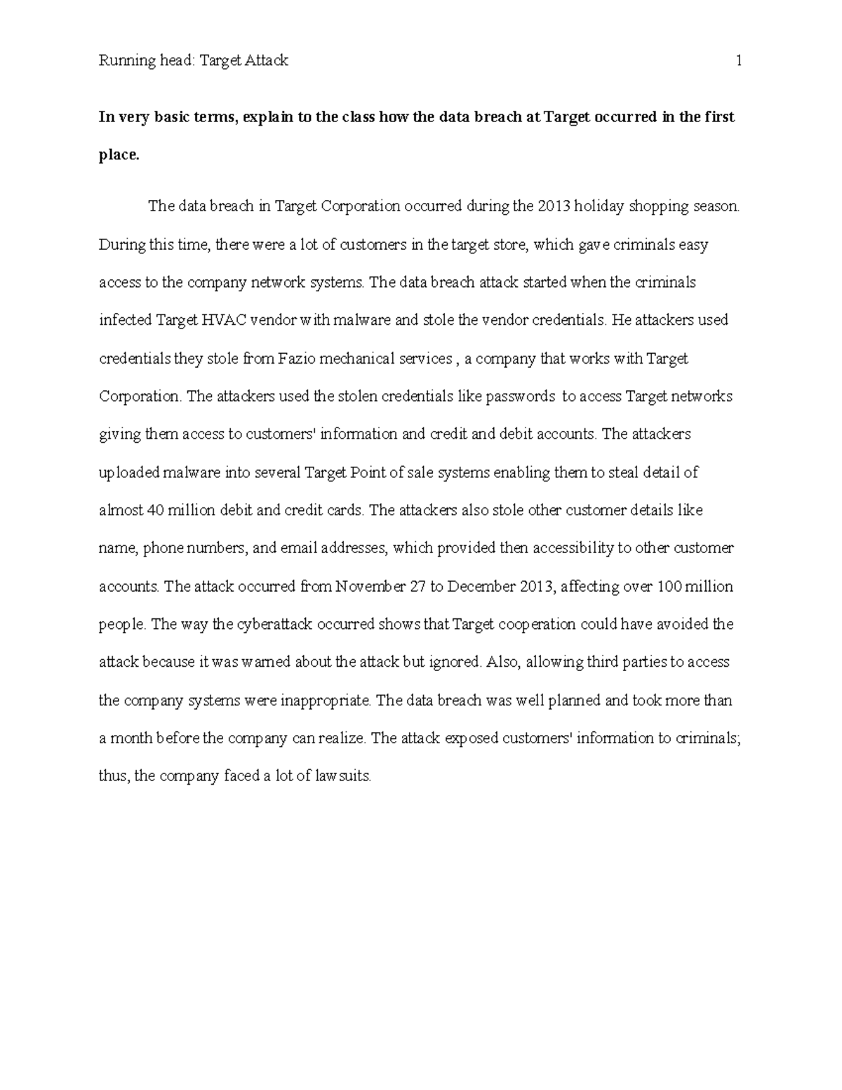 In very basic terms, explain to the class how the data breach at Target ...