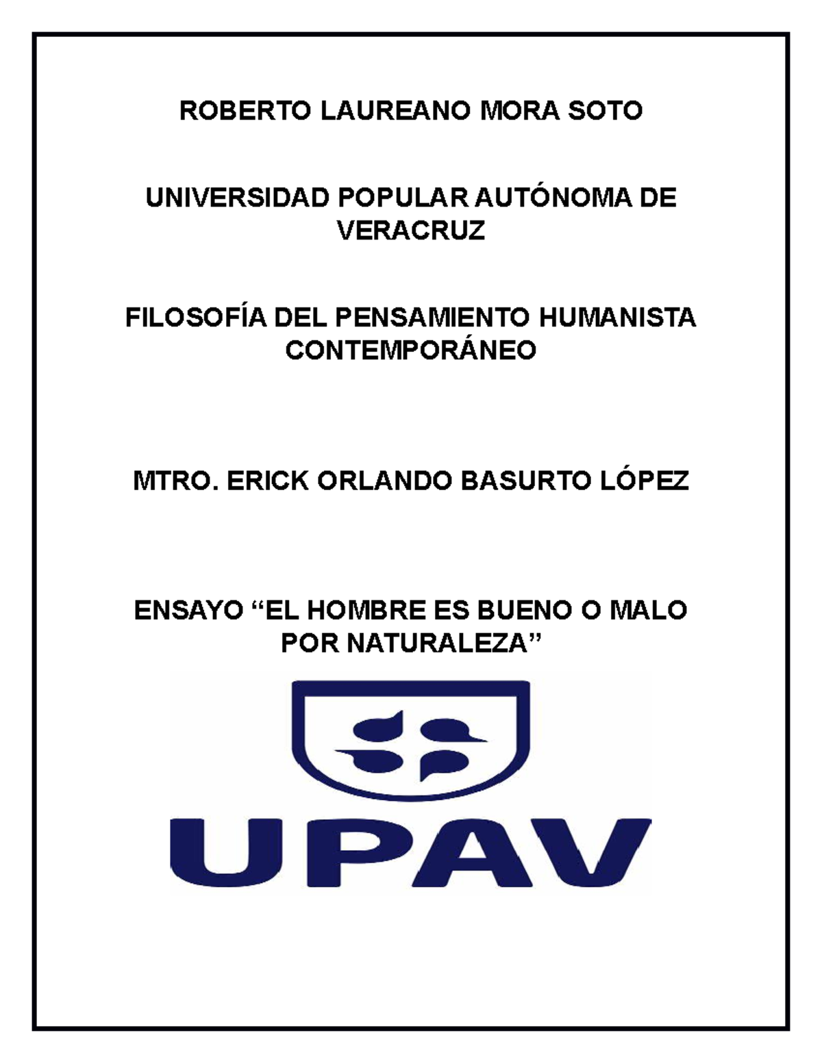¿hombre es bueno o malo por naturaleza ROBERTO LAUREANO MORA SOTO