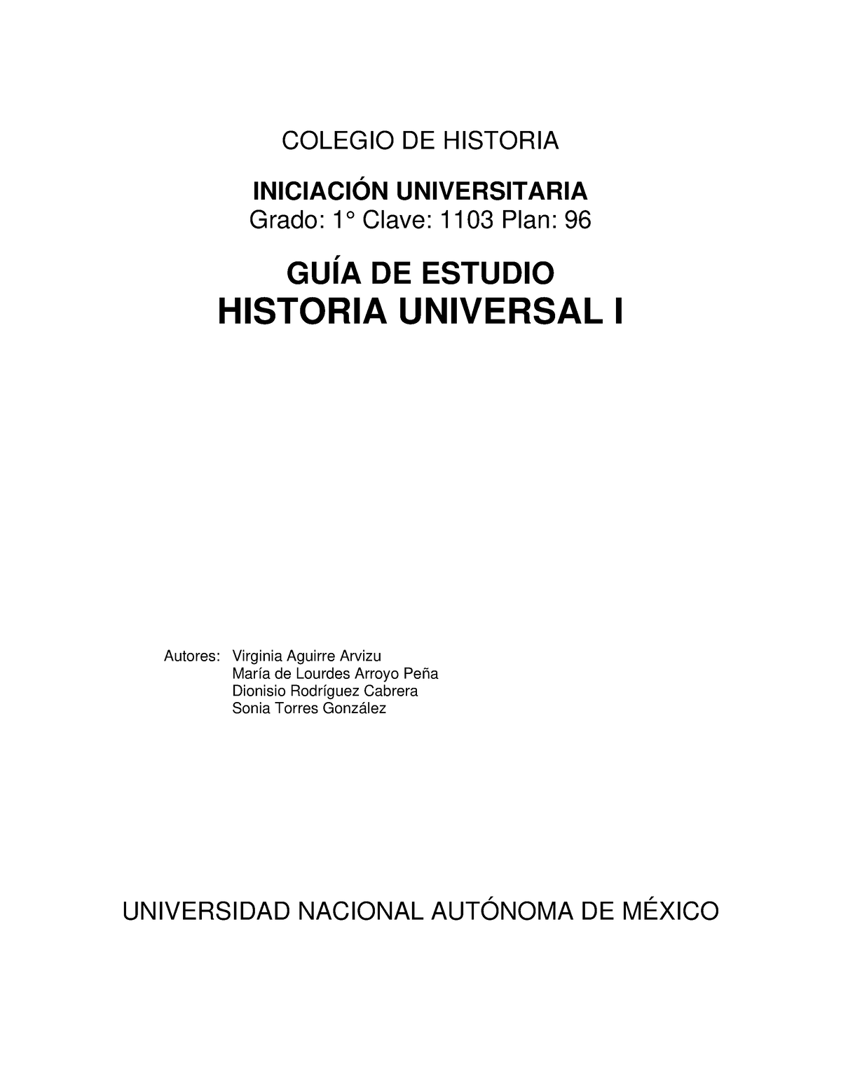 1103 - Historia Universal I - COLEGIO DE HISTORIA INICIACIÓN UNIVERSITARIA Grado: 1° Clave: 1103 ...