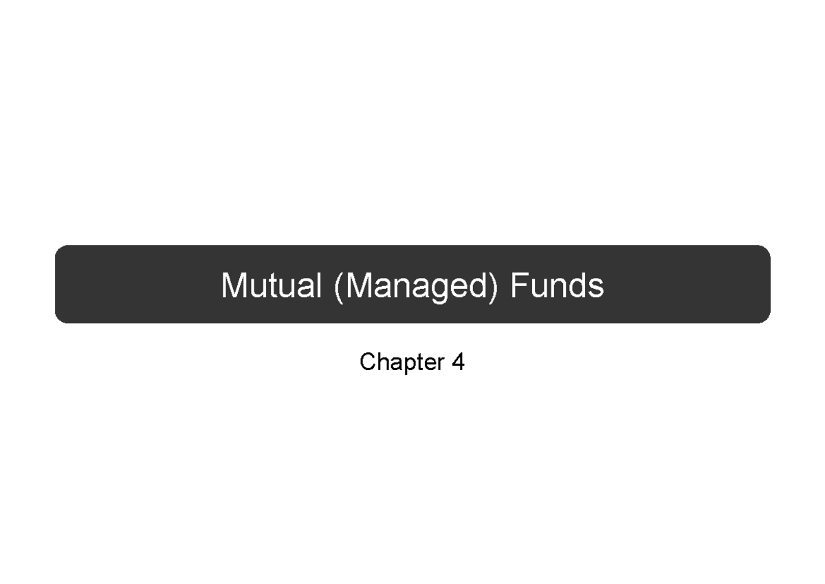 Day4 Managed Funds And Index Models BW - Chapter 4 Mutual (Managed ...