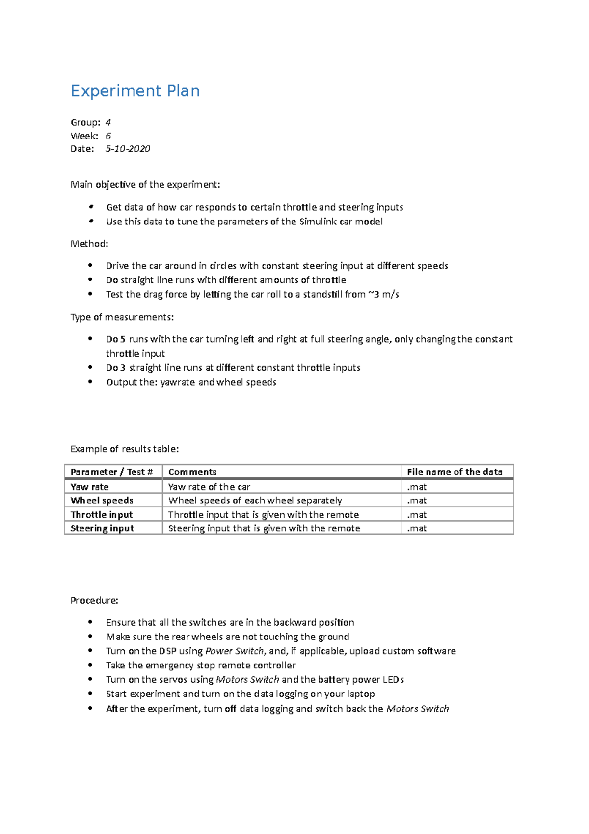 Experiment plan 3 - exercise - Experiment Plan Group: 4 Week: 6 Date: 5 ...