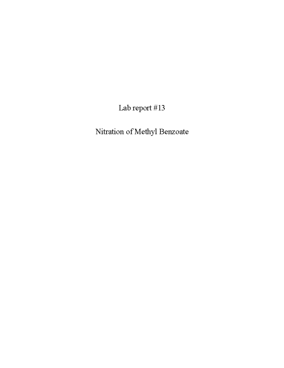 orgo Lab report 13 Lab report Nitration of Methyl Benzoate Aim The